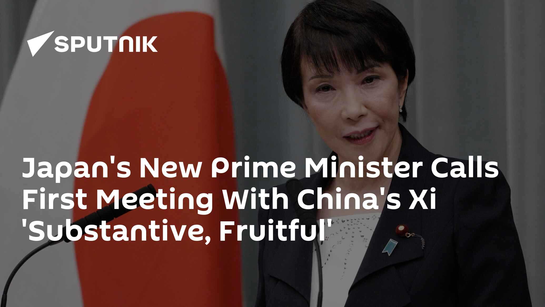 Japan’s New Prime Minister Calls First Meeting With China’s Xi ‘Substantive, Fruitful’ Japan’s New Prime Minister Calls First Meeting With China’s Xi ‘Substantive, Fruitful’