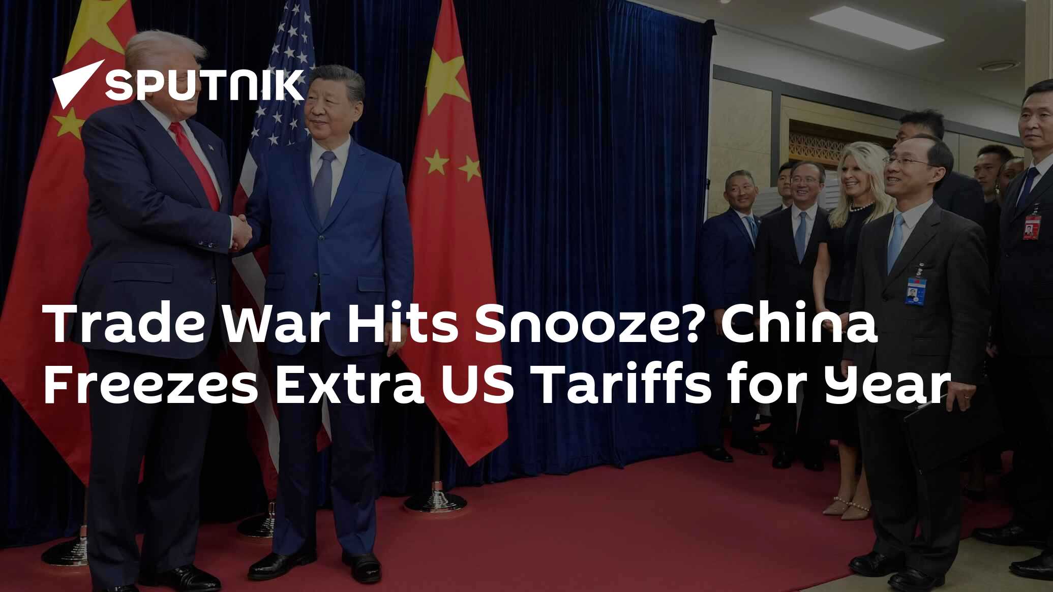 Trade War Hits Snooze? China Freezes Extra US Tariffs for Year