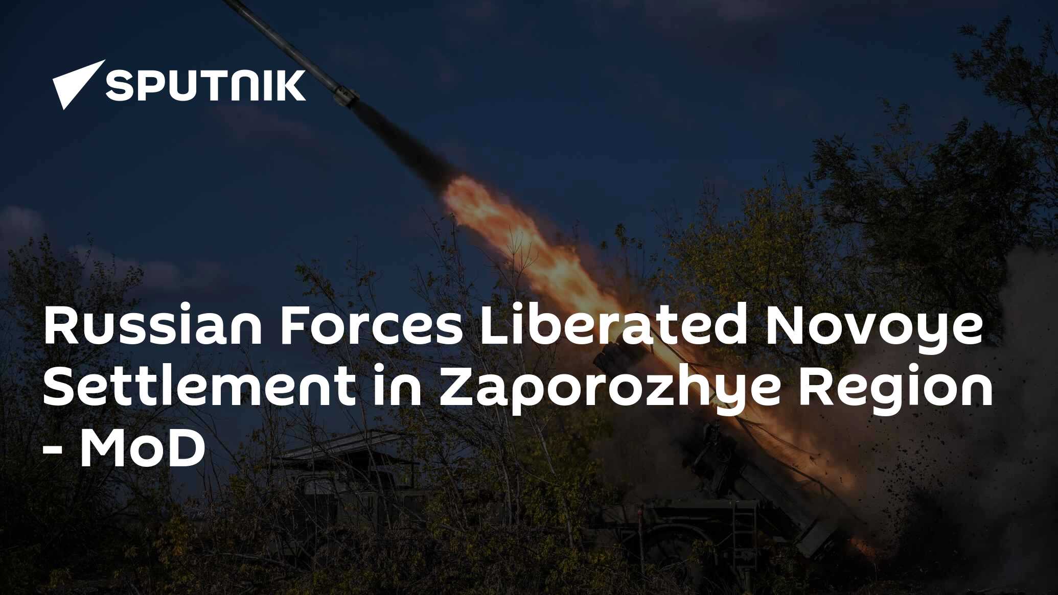 Russian Forces Liberated Novoye Settlement in Zaporozhey Region Russian Forces Liberated Novoye Settlement in Zaporozhey Region