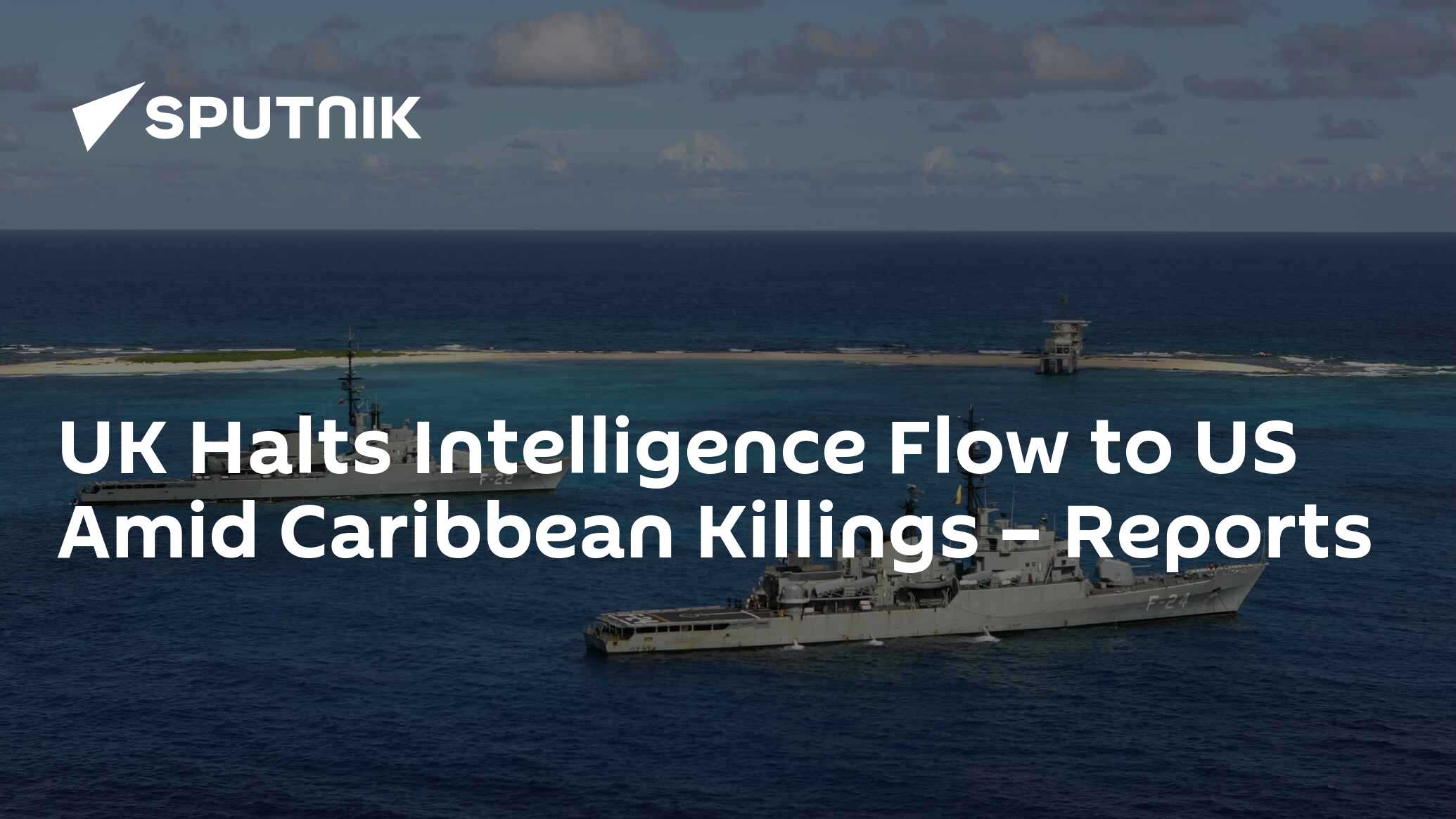 UK Halts Intelligence Flow to US Amid Caribbean Killings – Reports