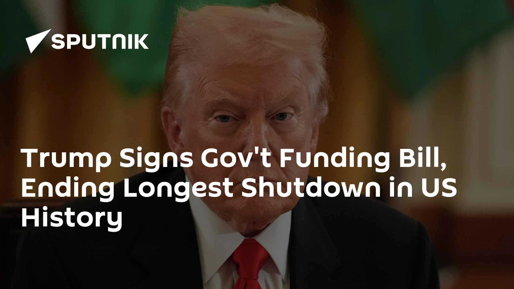 Trump Signs Gov't Funding Bill, Ending Longest Shutdown in US History