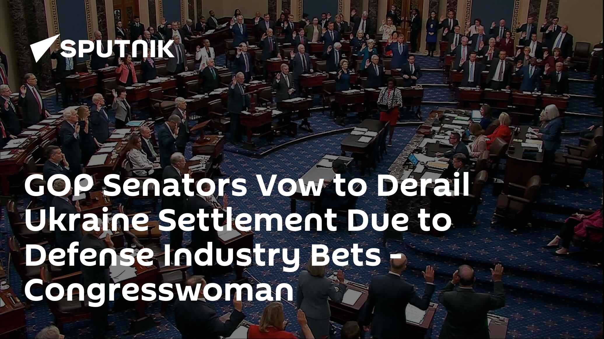 GOP Senators Vow to Derail Ukraine Settlement Due to Defense Industry Bets - Congresswoman
