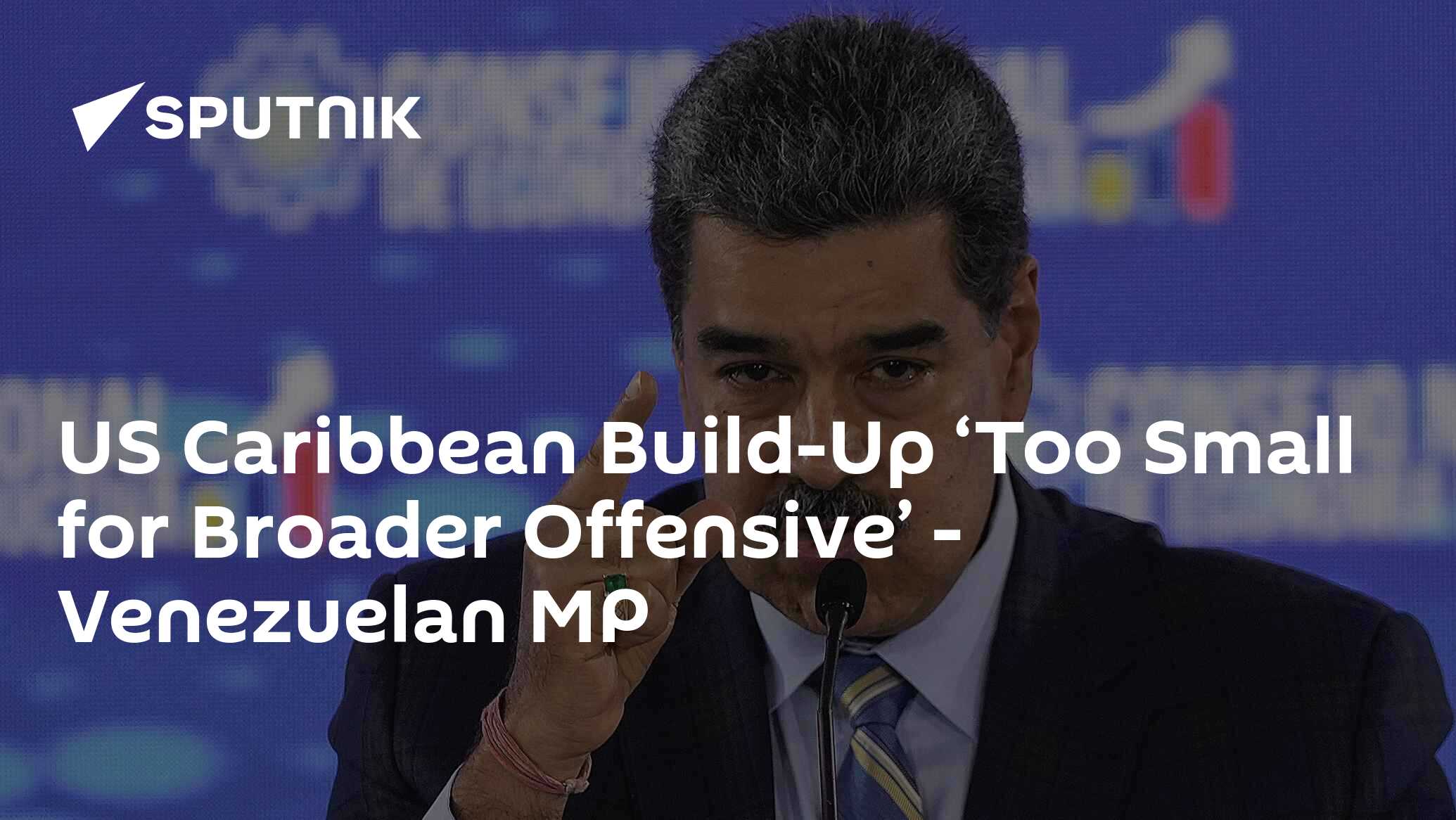 US Caribbean Build-Up ‘Too Small for Broader Offensive’ - Venezuelan MP