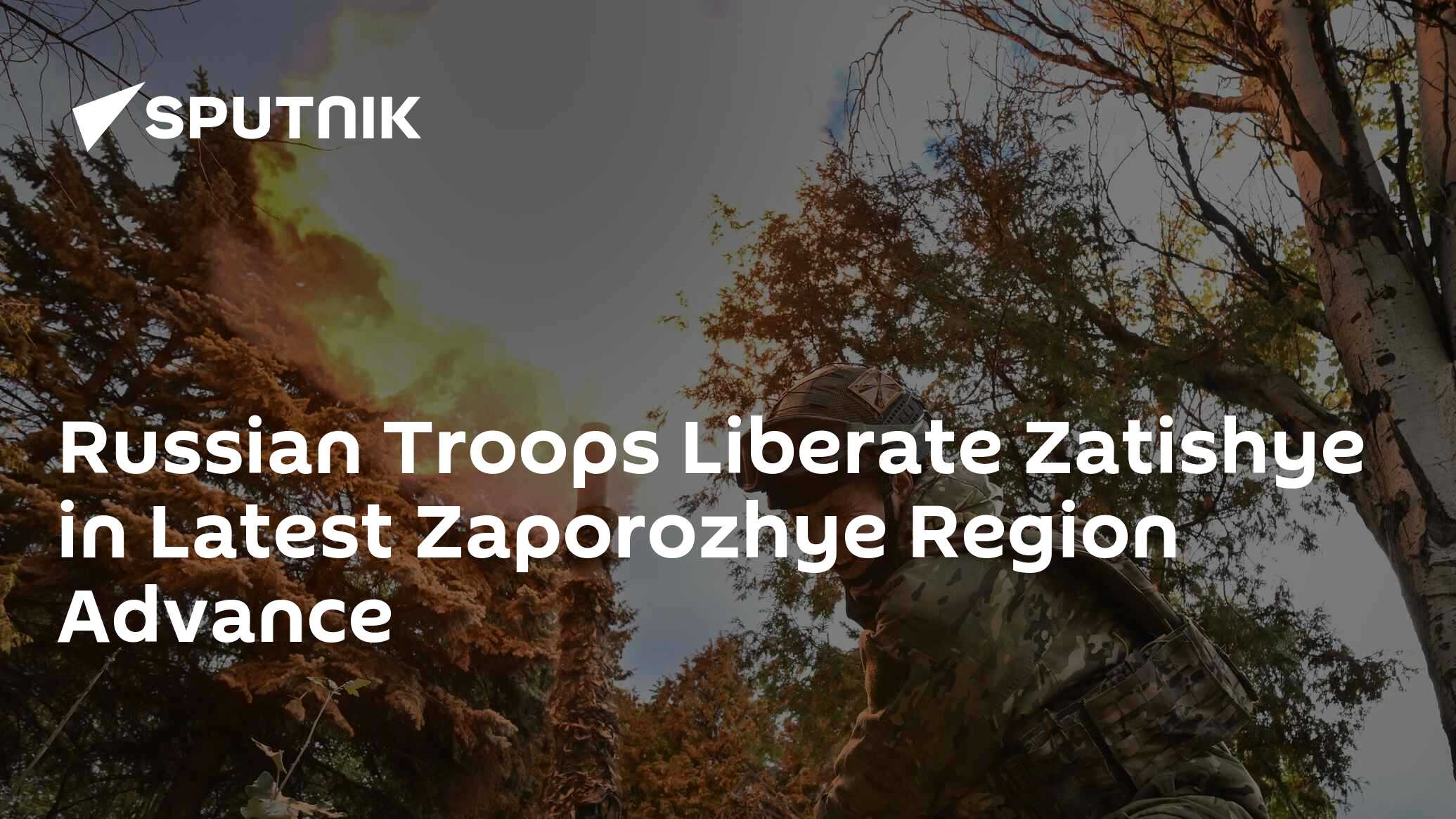 Russian Troops Liberate Zatishye in Latest Zaporozhye Region Advance