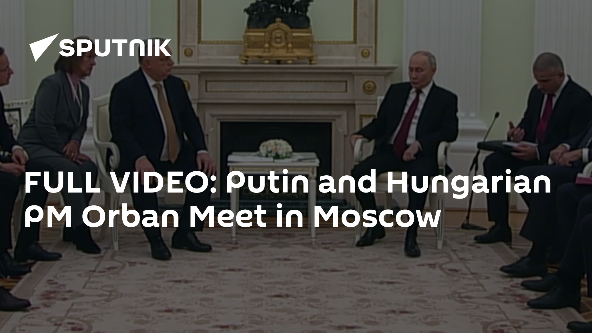 FULL VIDEO: Putin and Hungarian PM Orban Meet in Moscow