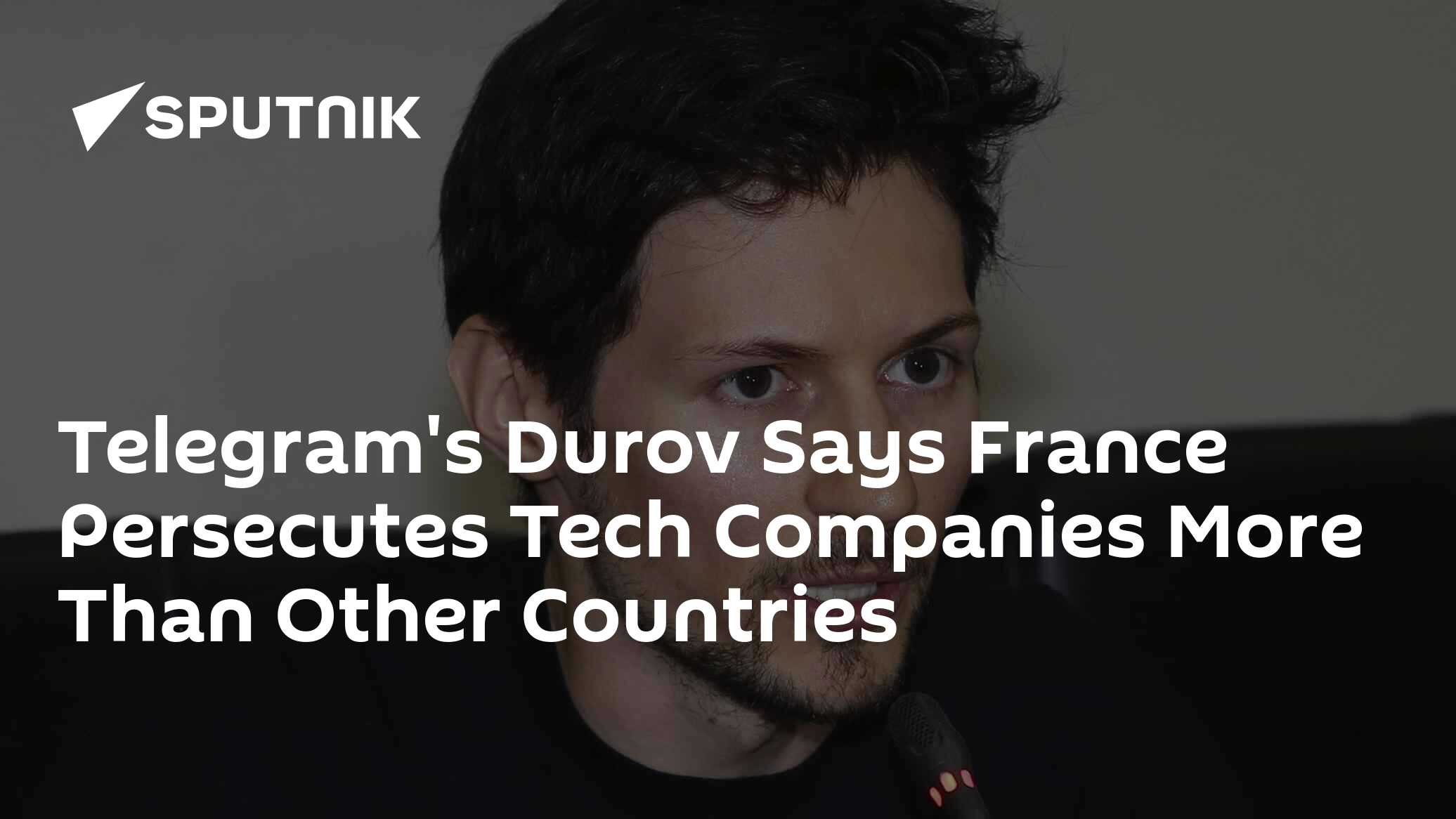 Telegram's Durov Says France Persecutes Tech Companies More Than Other Countries