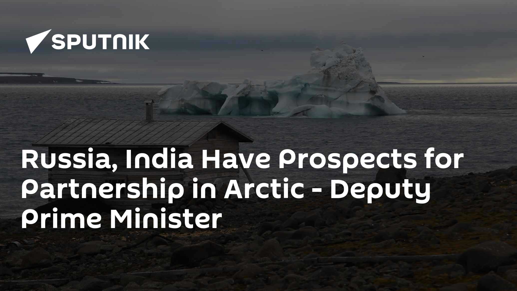 Russia, India Have Prospects for Partnership in Arctic - Deputy Prime Minister