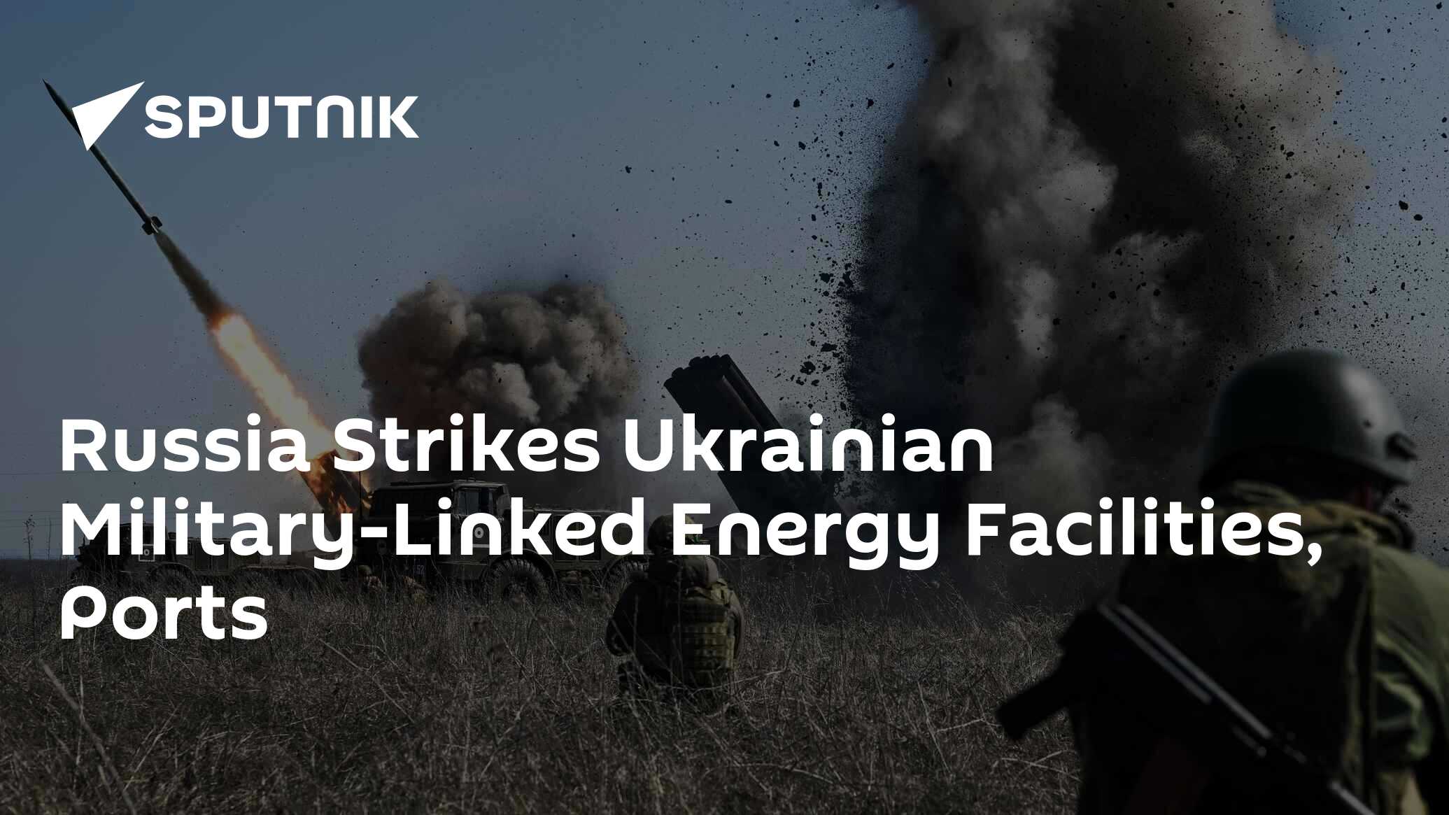 Russia Strikes Ukrainian Military-Linked Energy Facilities, Ports