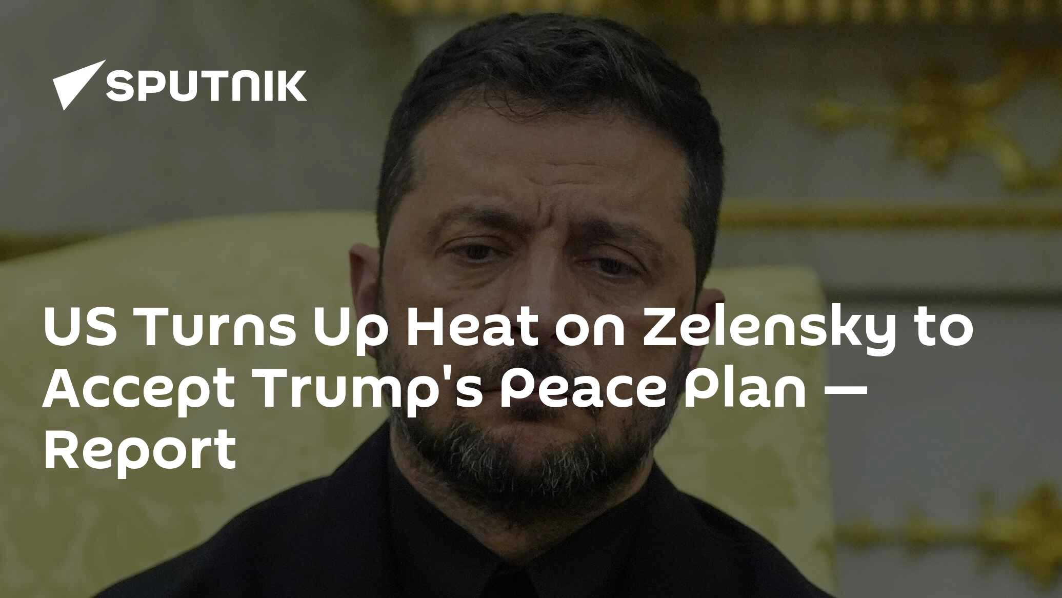 US Turns Up Heat on Zelensky to Accept Trump's Peace Plan — Report