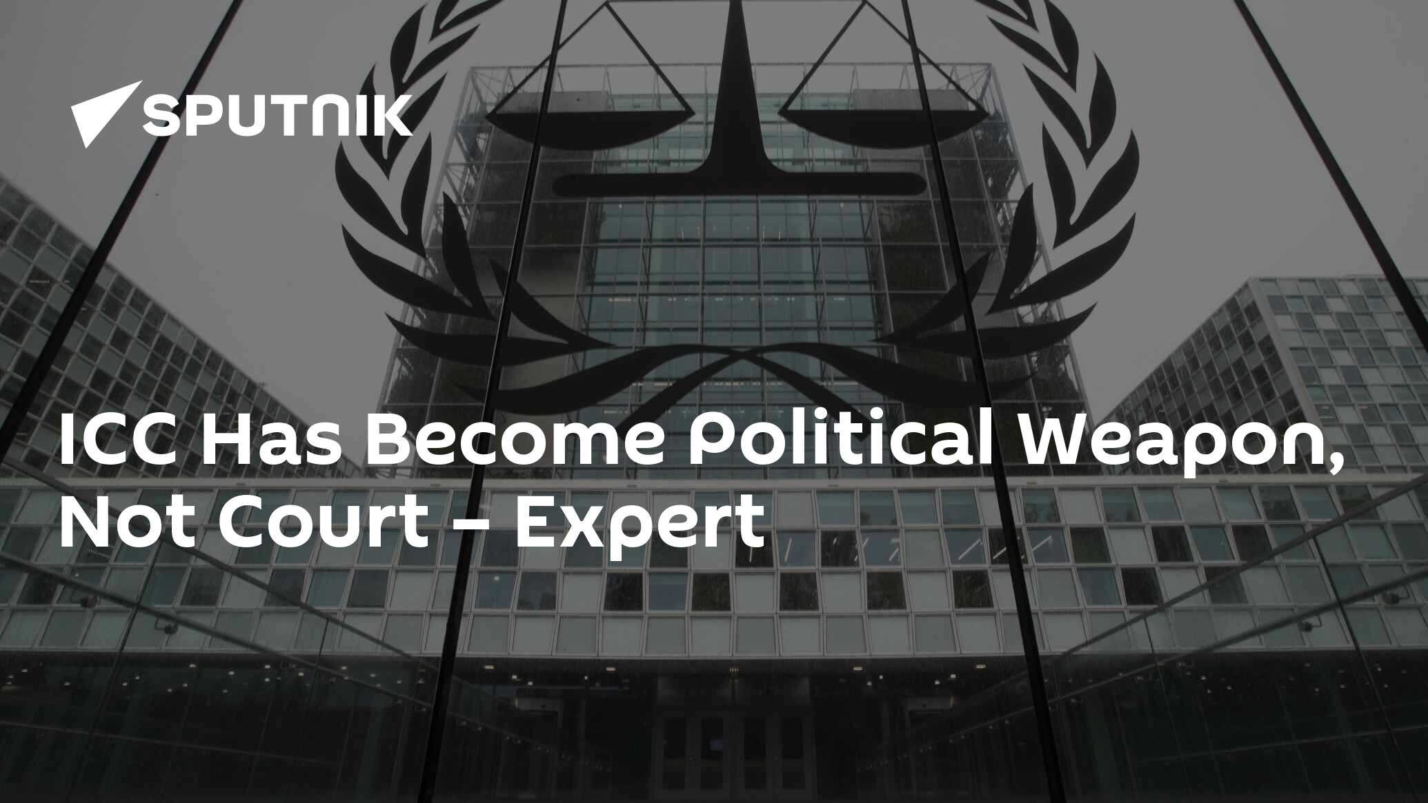ICC Has Become Political Weapon, Not Court – Expert