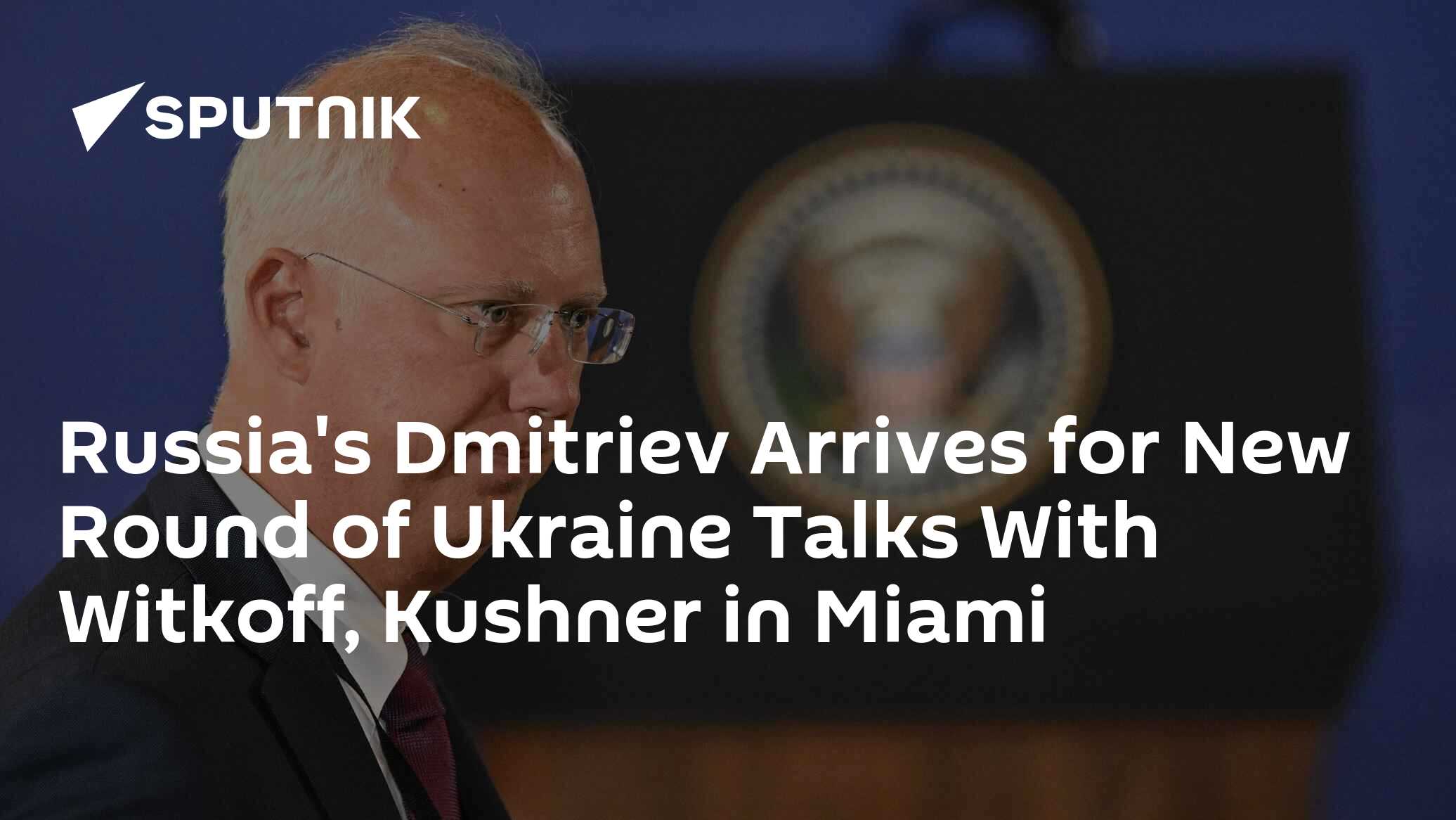 Russia's Dmitriev Arrives for New Round of Ukraine Talks With Witkoff, Kushner in Miami