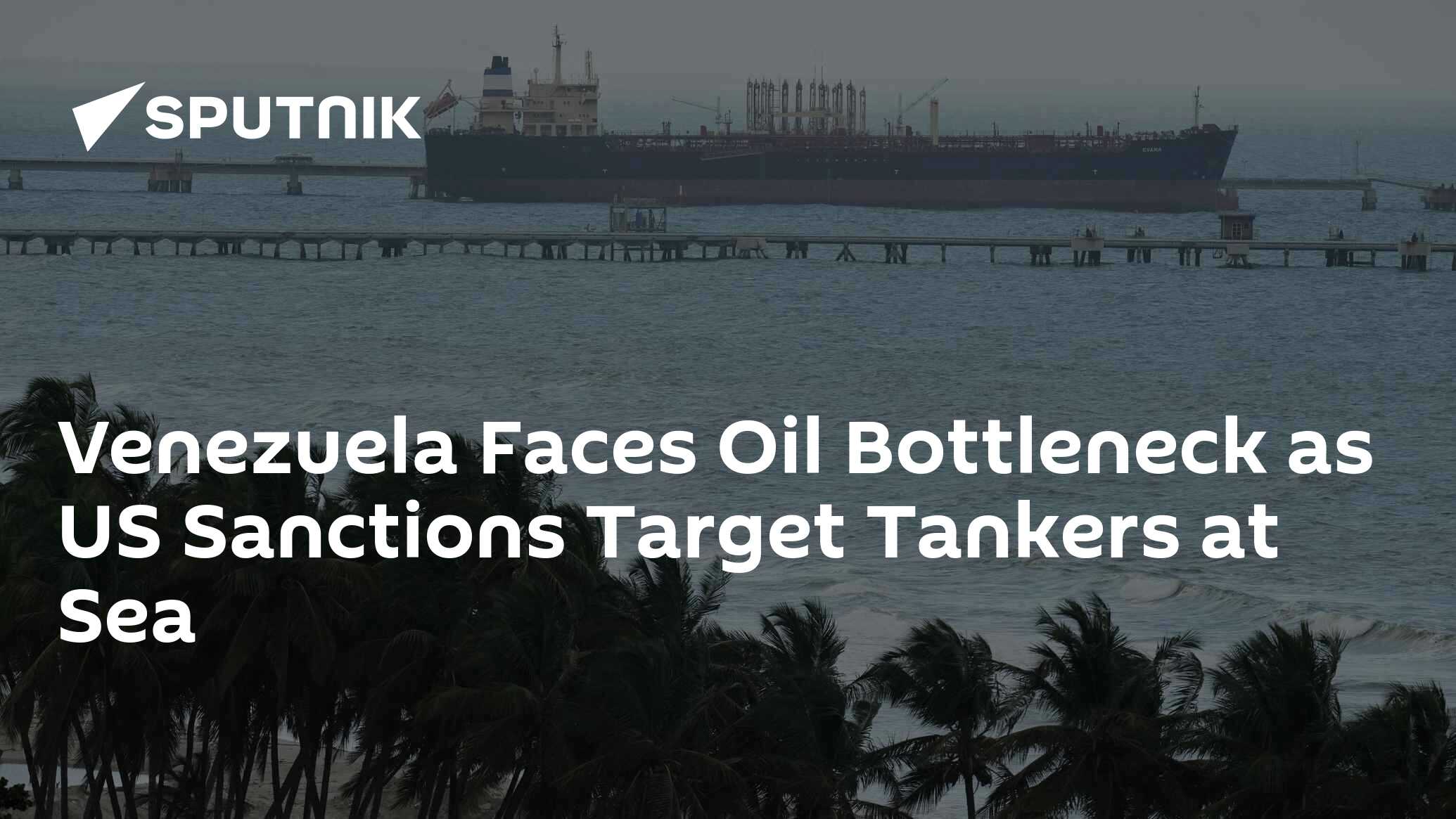 Venezuela Faces Oil Bottleneck as US Sanctions Target Tankers at Sea