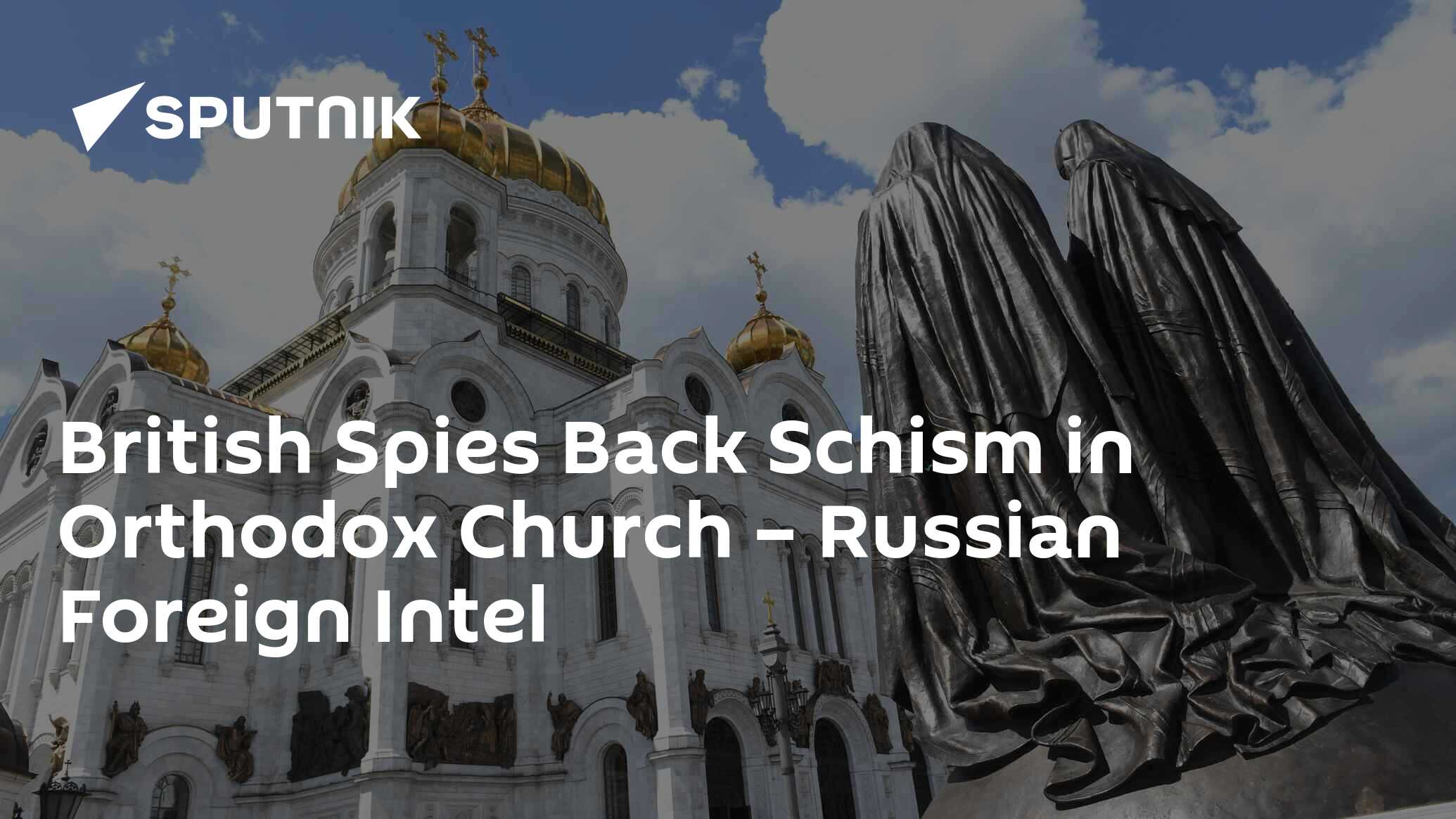 British Spies Back Schism in Orthodox Church – Russian Foreign Intel