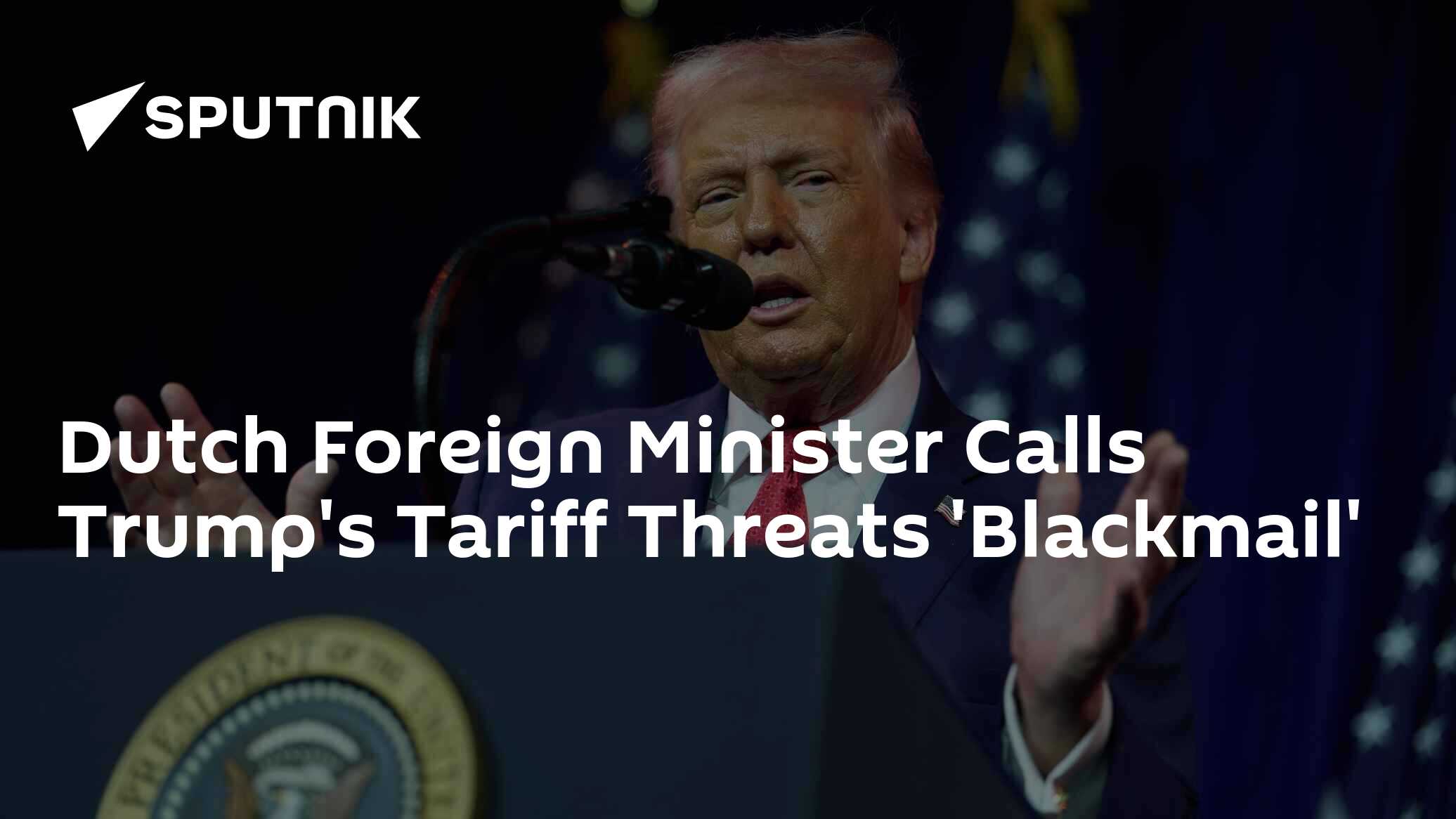 Dutch Foreign Minister Calls Trump's Tariff Threats 'Blackmail'
