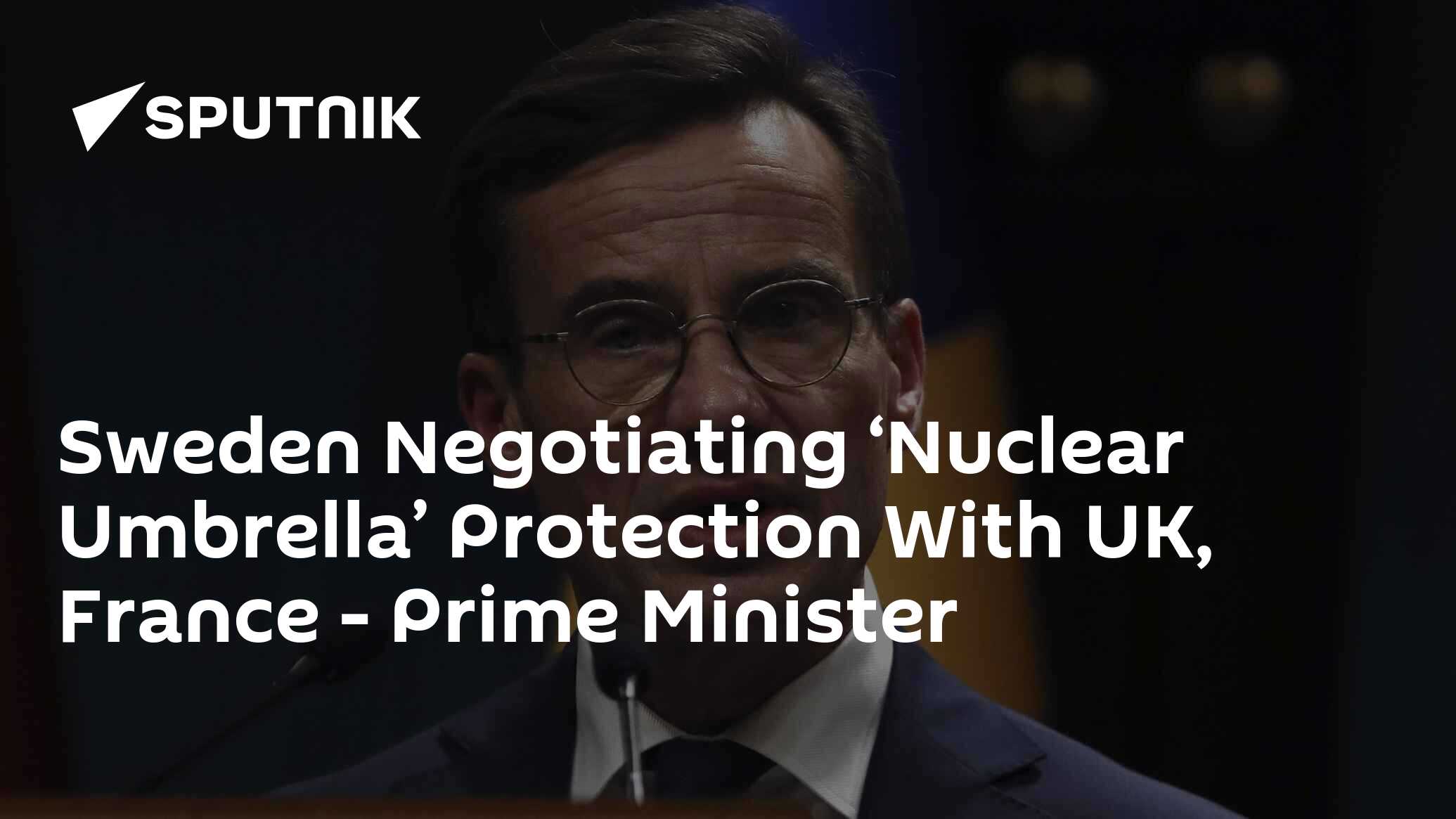 Sweden Negotiating ‘Nuclear Umbrella’ Protection With UK, France - Prime Minister