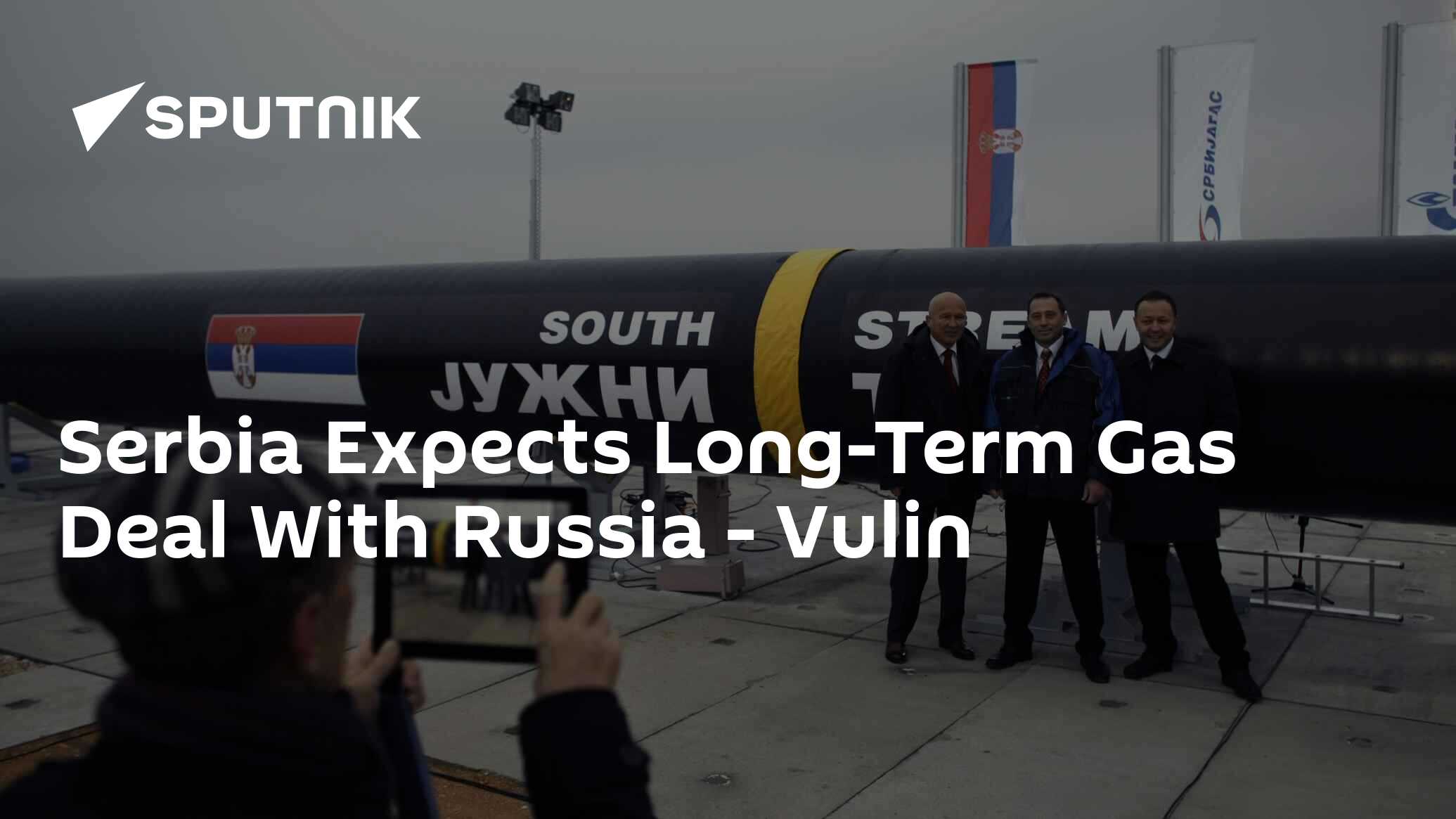 Serbia Expects Long-Term Gas Deal With Russia - Vulin