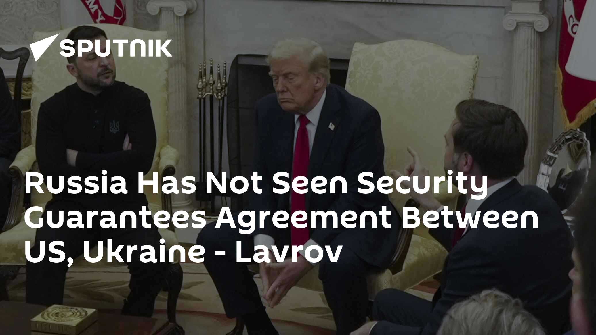 Russia Has Not Seen Security Guarantees Agreement Between US, Ukraine - Lavrov