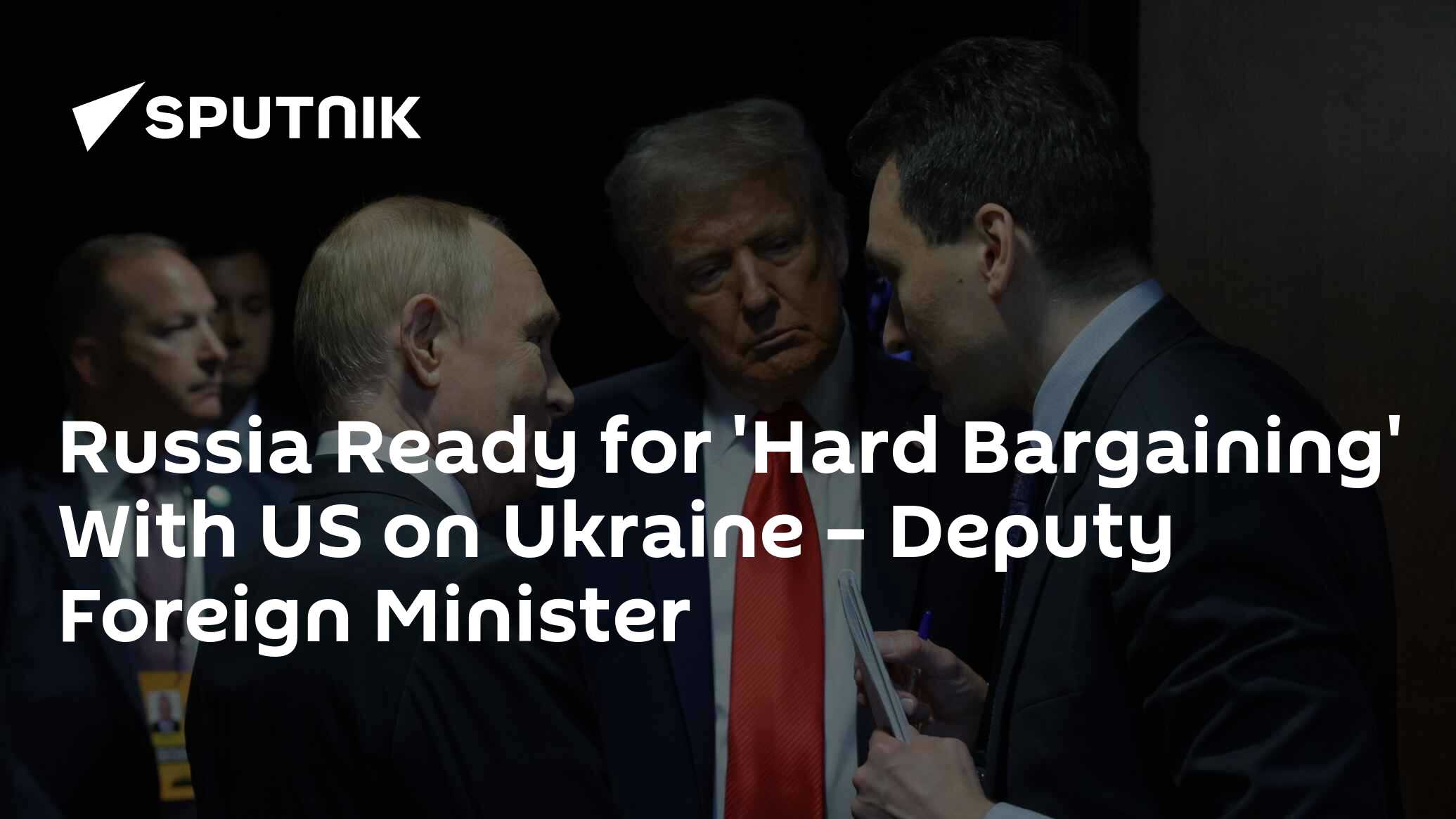 Russia Ready for 'Hard Bargaining' With US on Ukraine – Deputy Foreign Minister