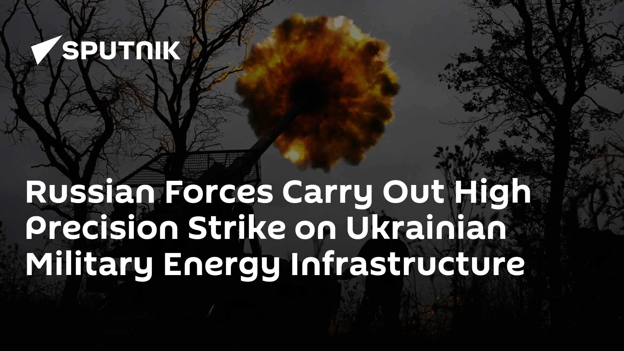 Russian Forces Carry Out High Precision Strike on Ukrainian Military Energy Infrastructure Russian Forces Carry Out High Precision Strike on Ukrainian Military Energy Infrastructure