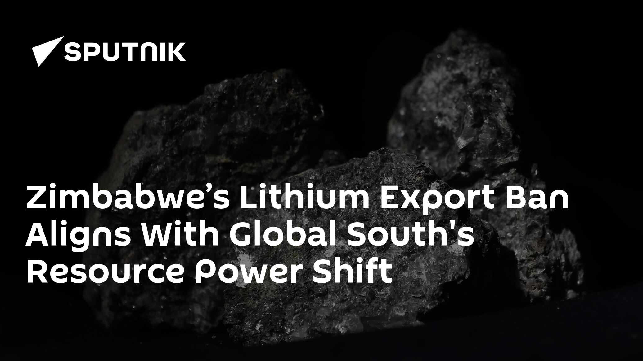 Zimbabwe’s Lithium Export Ban Aligns With Global South's Resource Power Shift