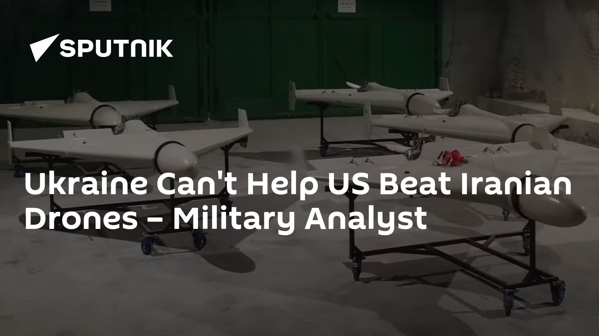 Ukraine Can't Help US Beat Iranian Drones – Military Analyst