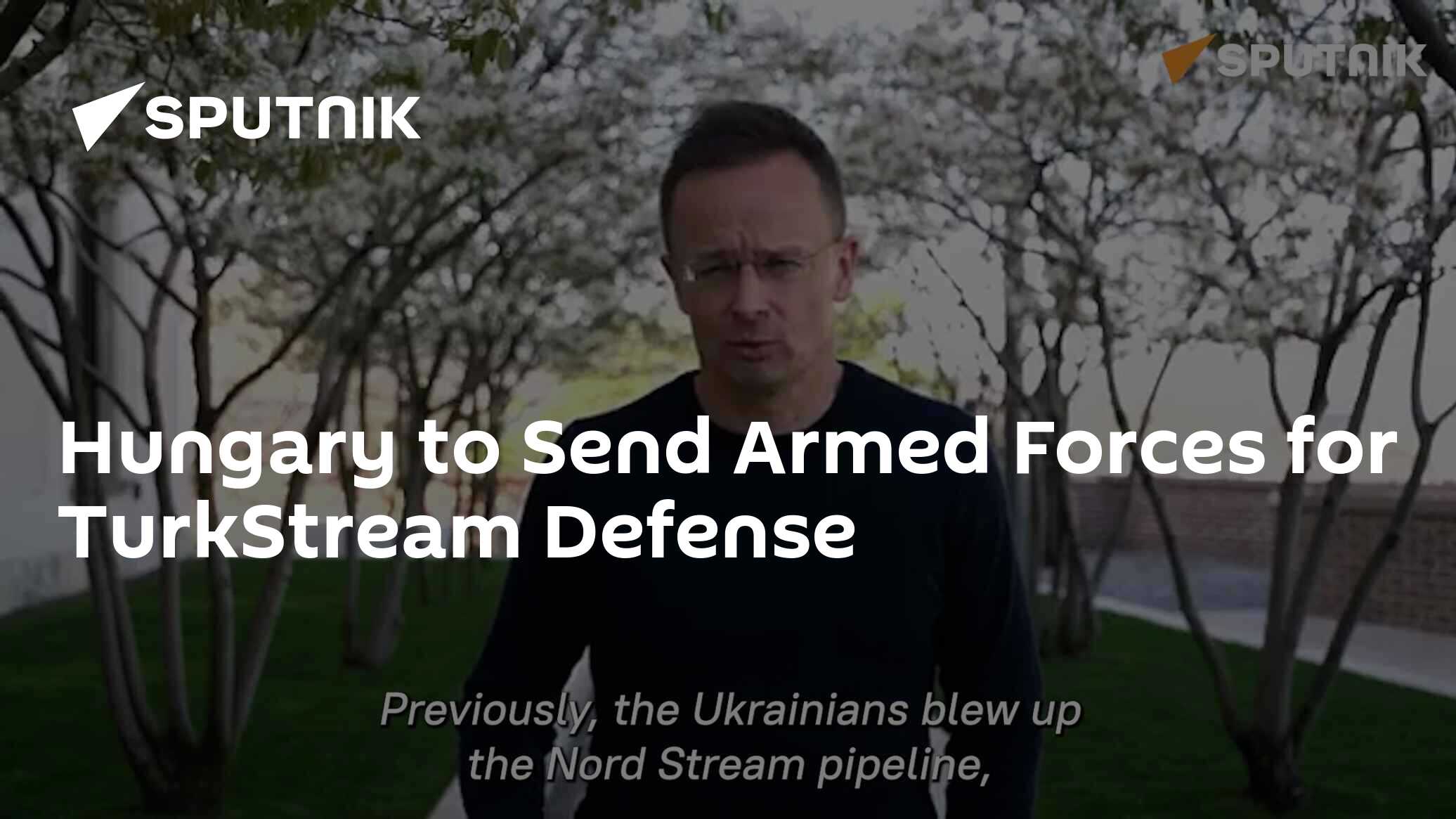 Macaristan, TurkStream Savunması İçin Silahlı Kuvvet Gönderecek