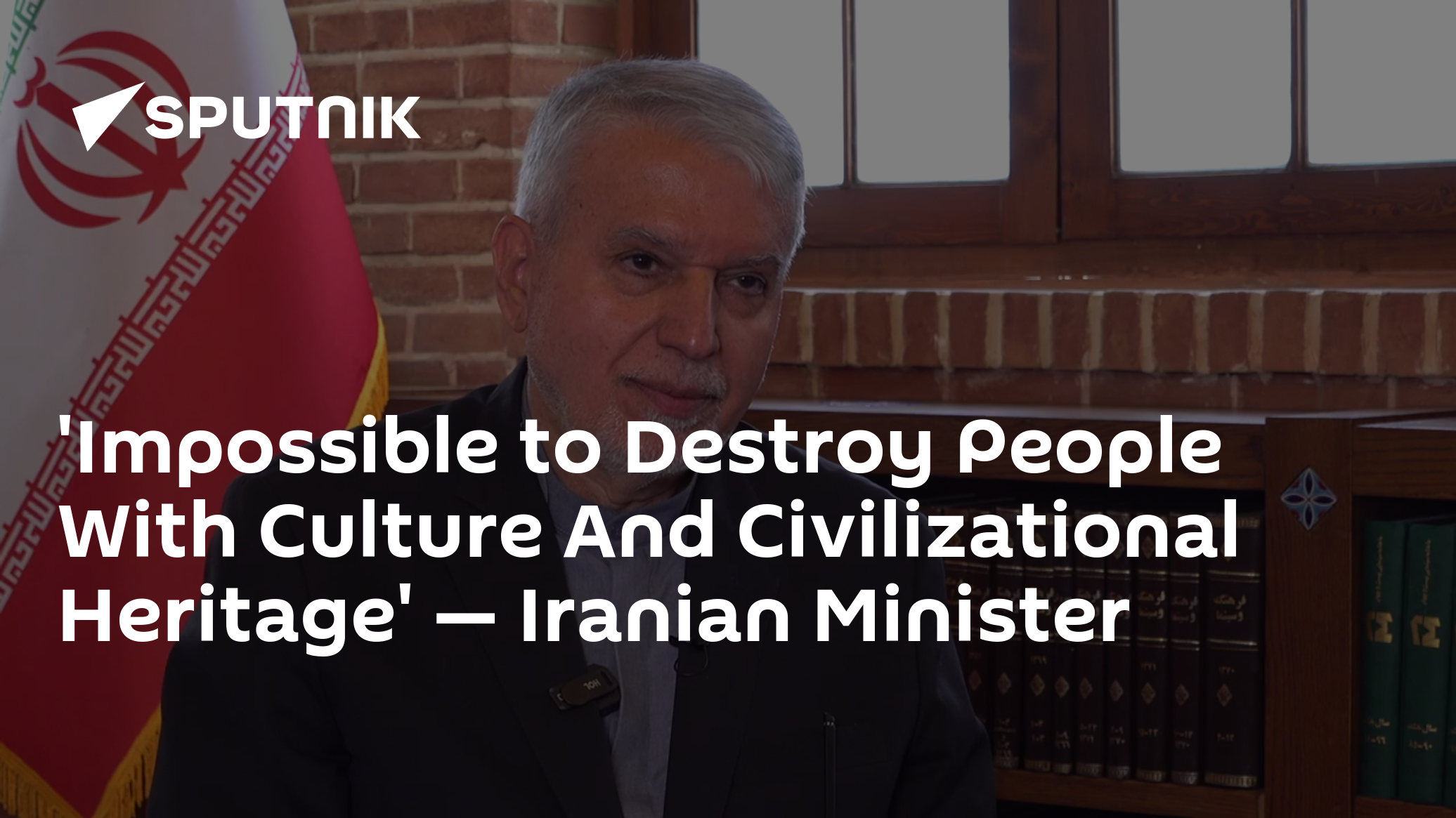'Kültür ve Medeniyet Mirasına Sahip İnsanları Yok Etmek İmkansızdır' — İran Bakanı