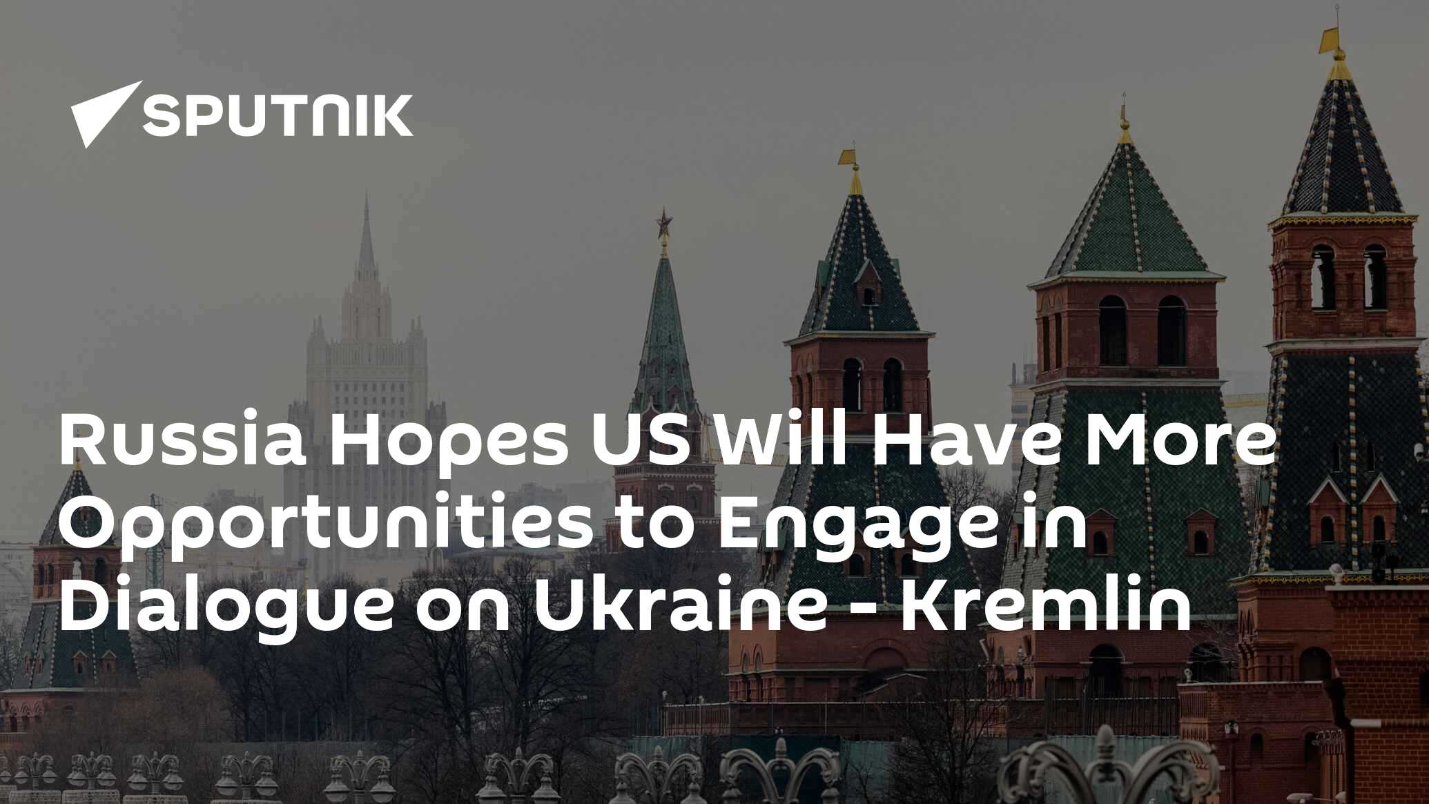 Rusya, ABD'nin Ukrayna ile ilgili diyalog kurma fırsatlarının artmasını umuyor - Kreml