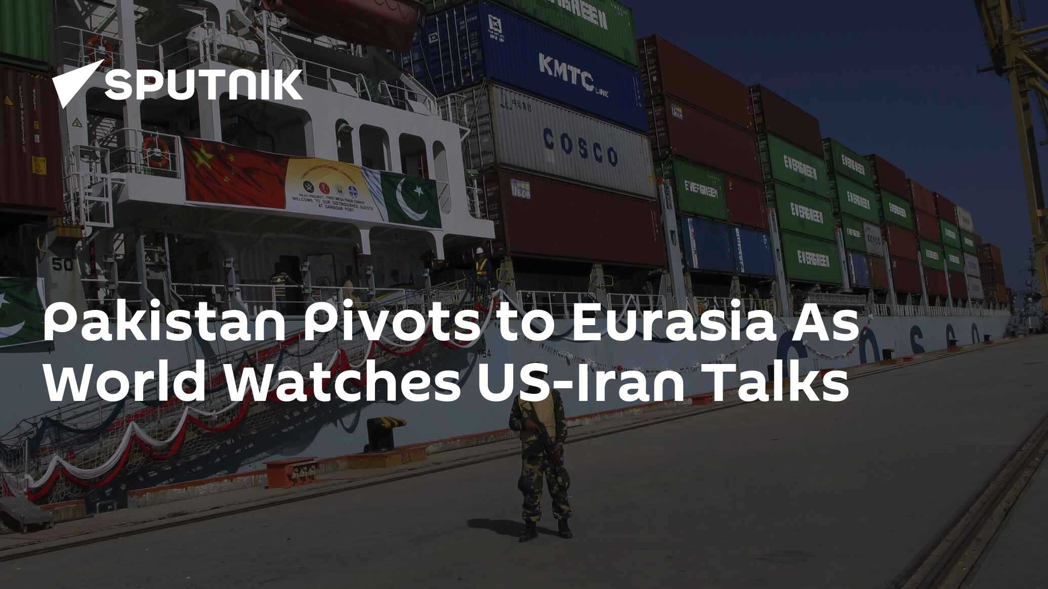 Pakistan, Dünya ABD-İran Görüşmelerini İzlerken Avrasya'ya Yöneliyor