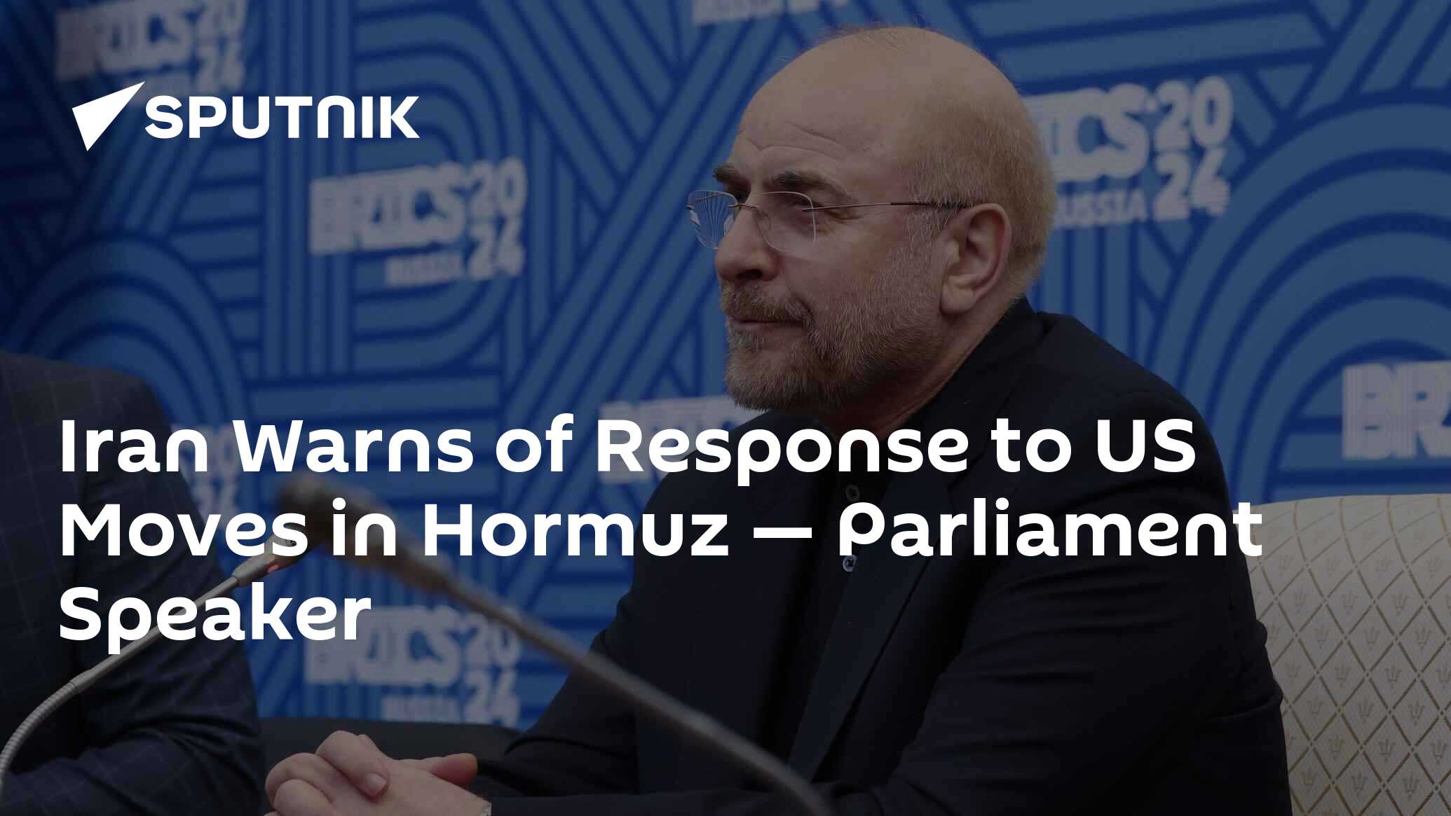 İran, Hürmüz'deki ABD Hamlelerine Yanıt Vereceğini Açıkladı — Parlamento Başkanı