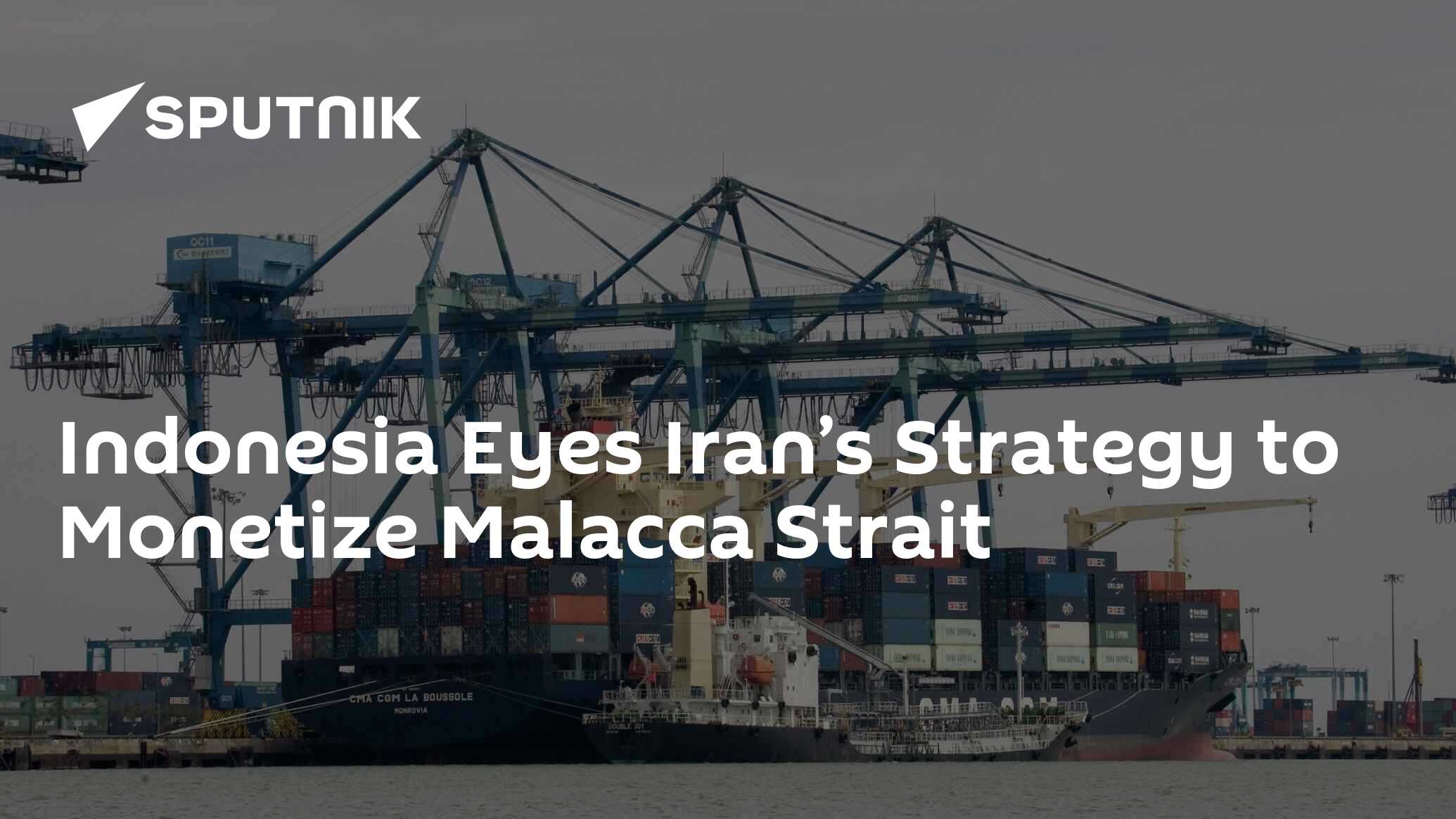 Endonezya, Malakka Boğazı'nı Paraya Çevirme Stratejisi İçin İran'a Bakıyor