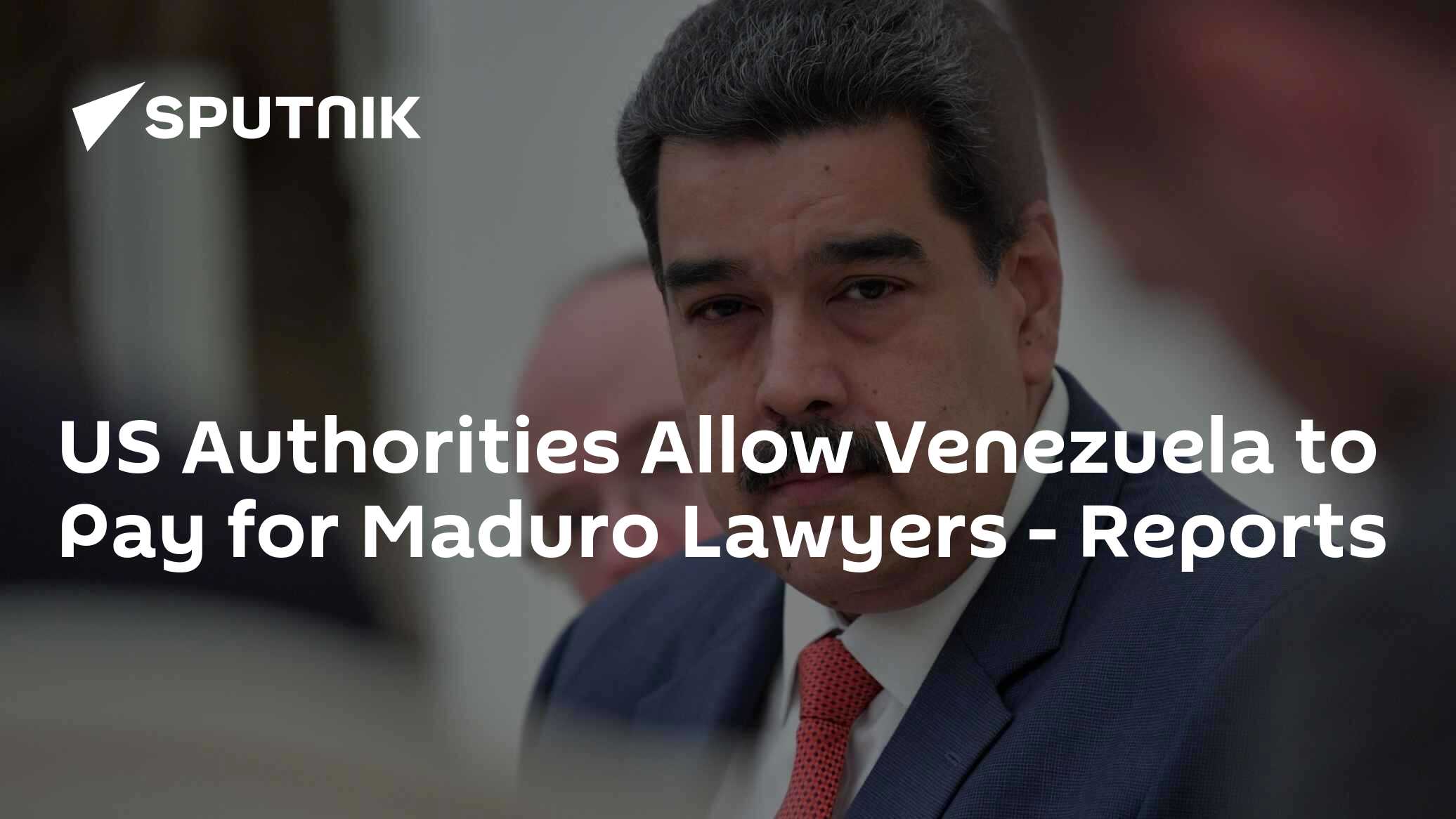 US Authorities Allow Venezuela to Pay for Maduro Lawyers - Reports