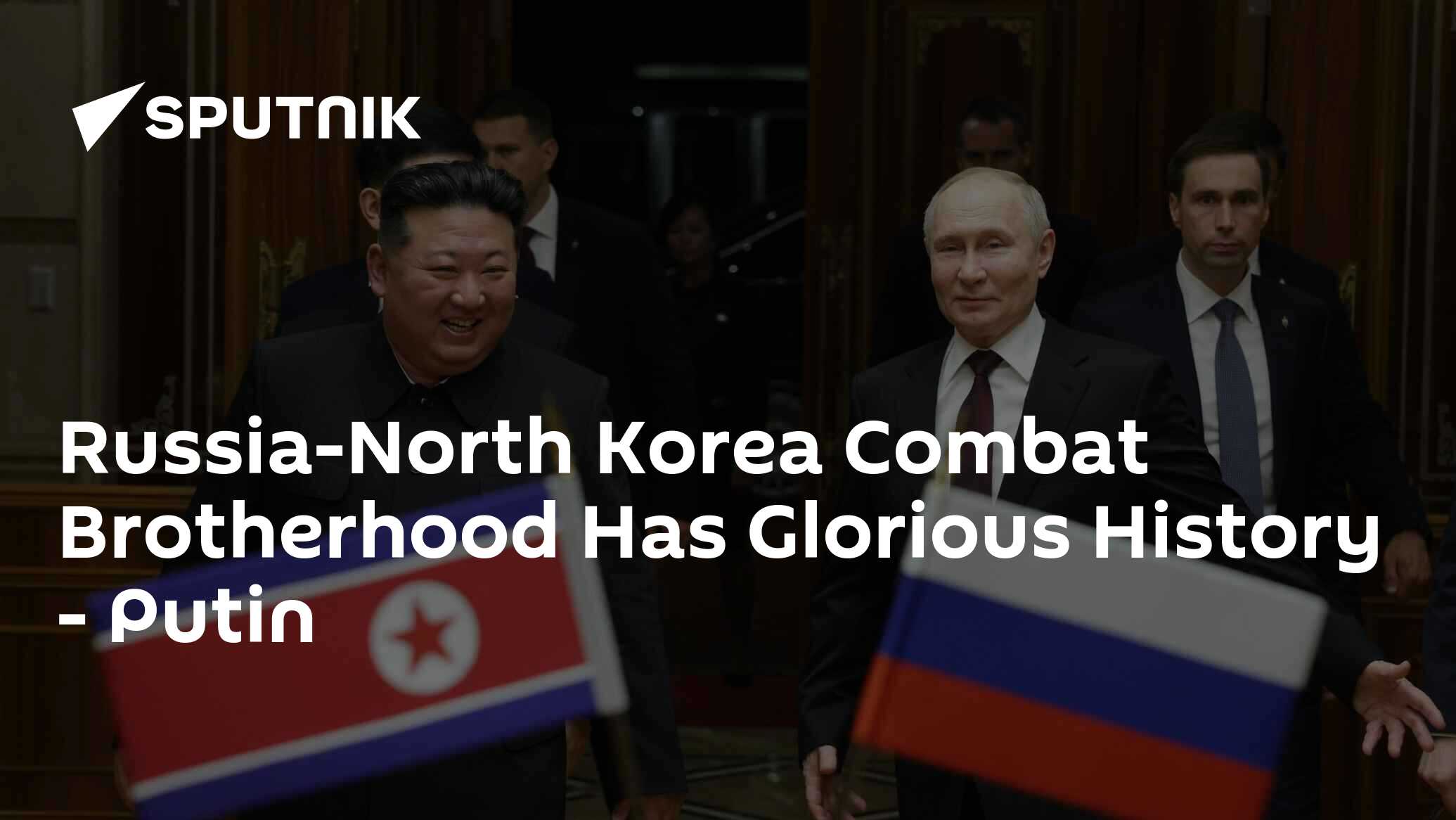 Russia-North Korea Combat Brotherhood Has Glorious History - Putin