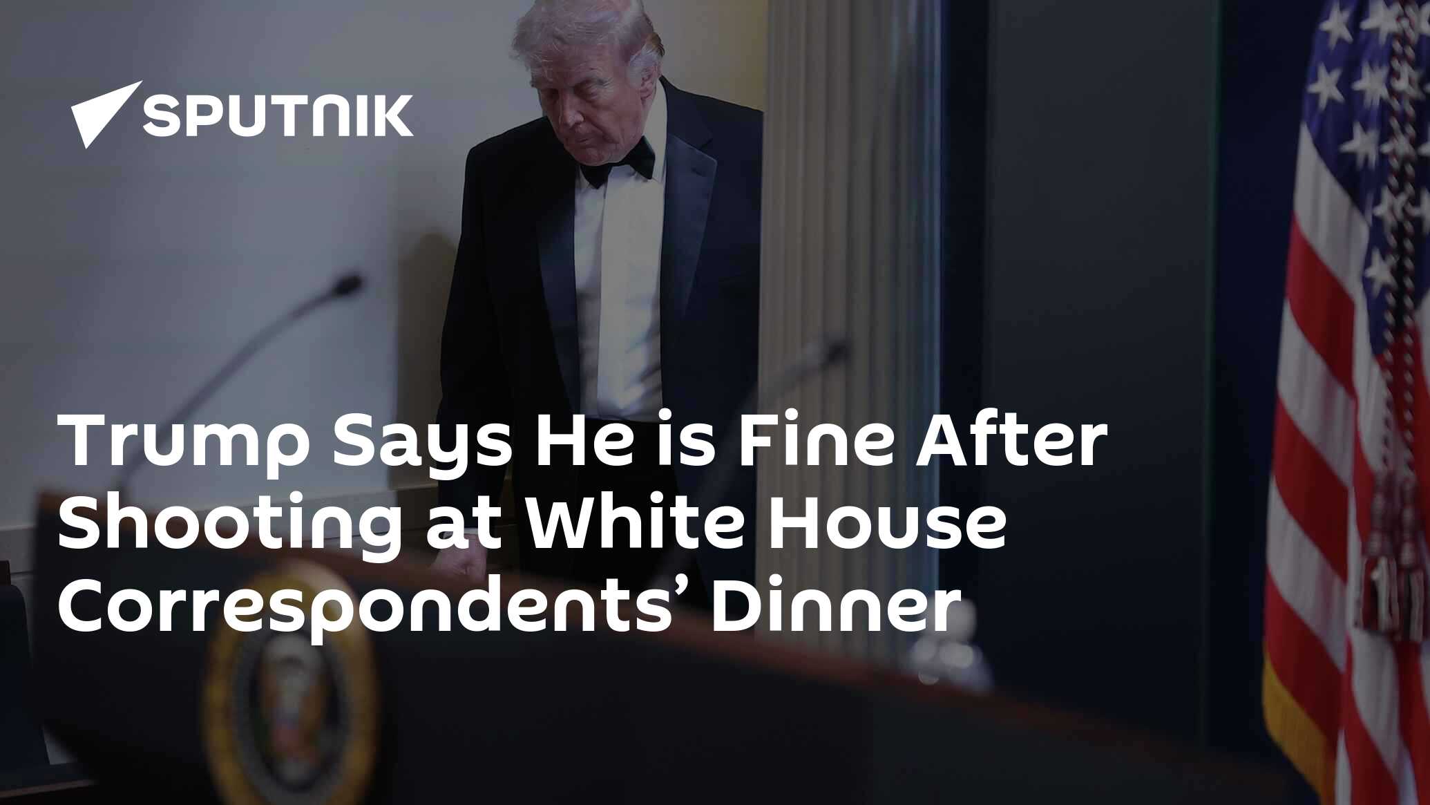 Trump Says He is Fine After Shooting at White House Correspondents’ Dinner