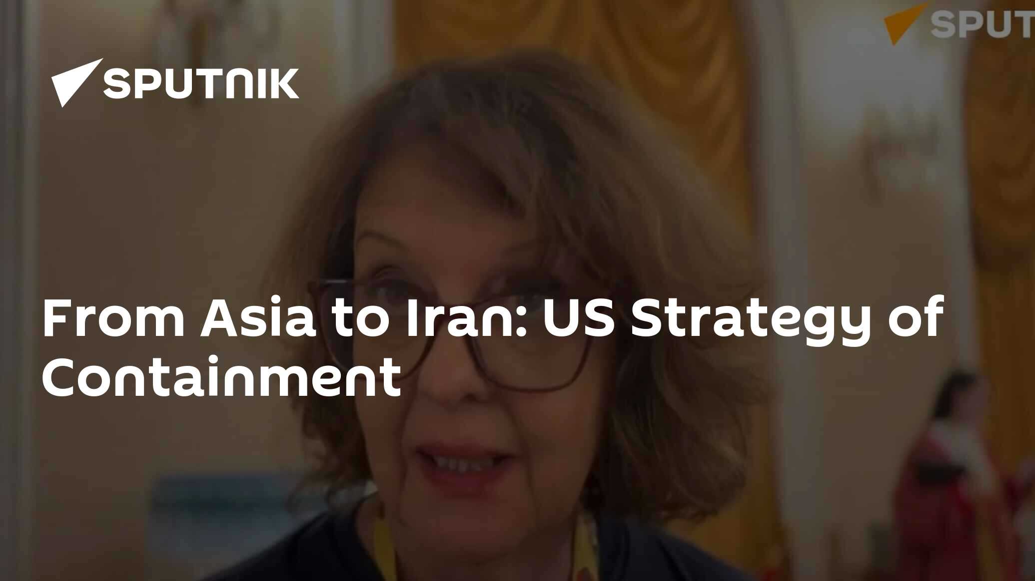 From Asia to Iran: US Strategy of Containment