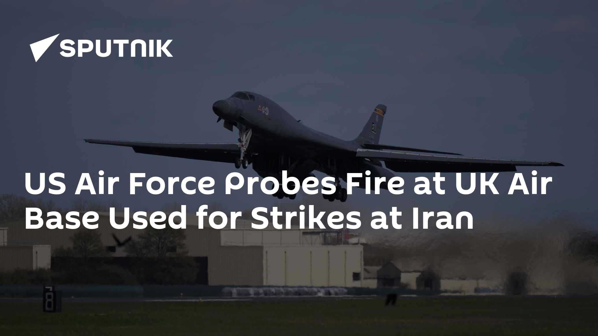 US Air Force Probes Fire at UK Air Base Used for Strikes at Iran
