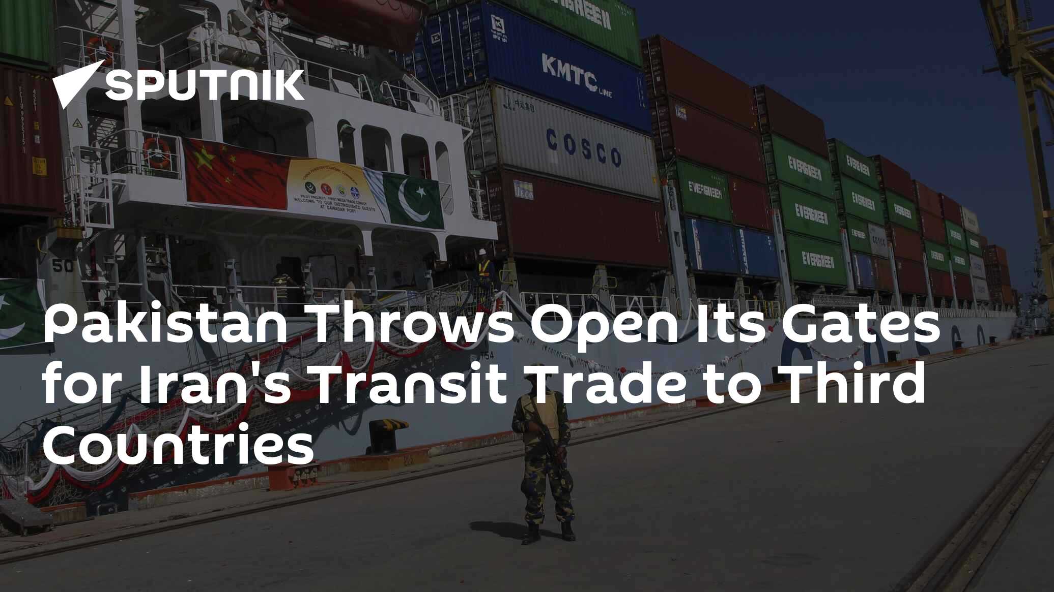 Pakistan Throws Open Its Gates for Iran's Transit Trade to Third Countries