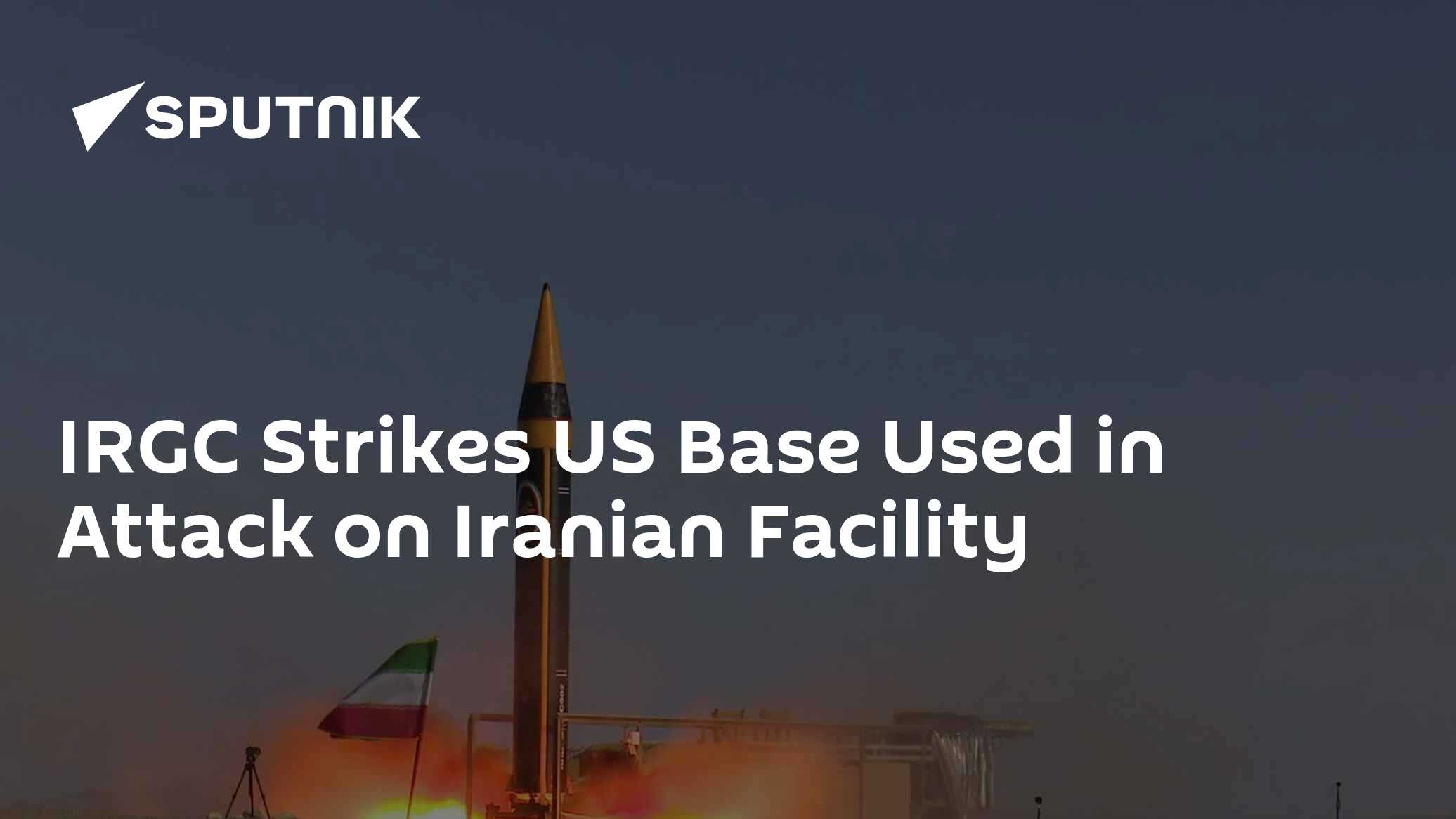 IRGC, İran Tesisine Saldırıda Kullanılan ABD Üssünü Vurdu