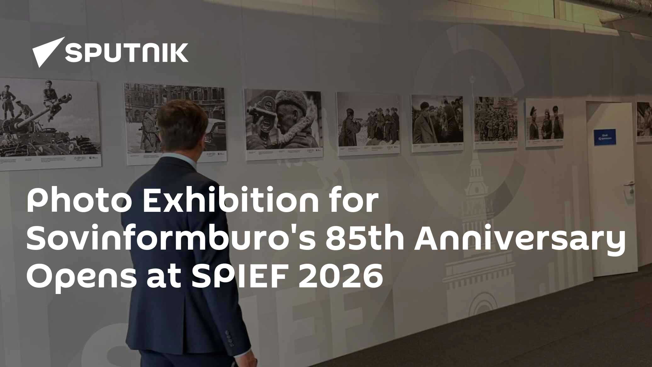 Sovinformburo'nun 85. Yıldönümü İçin Fotoğraf Sergisi SPIEF 2026'da Açılıyor