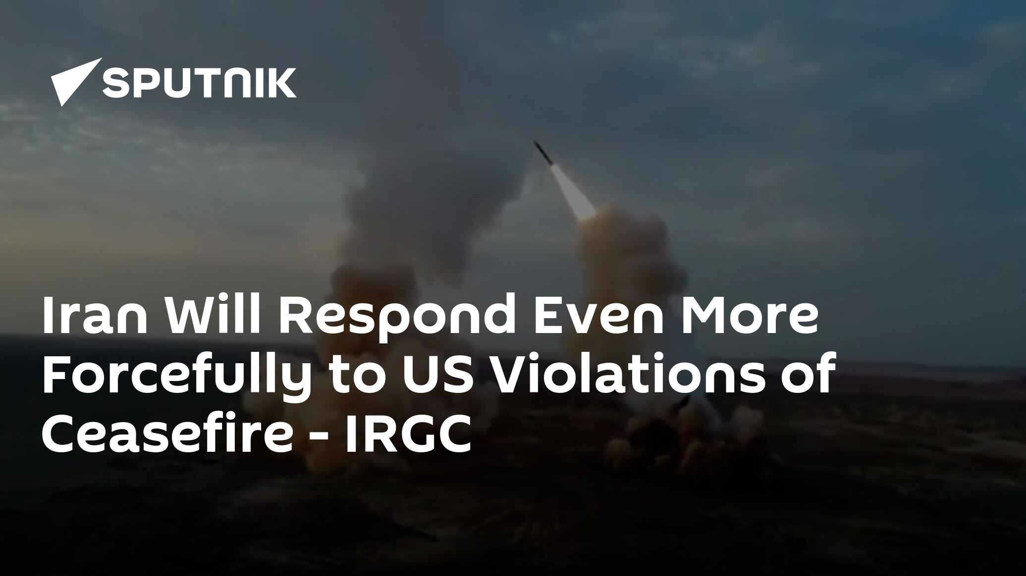 IRGC says it will respond to US attacks 'more strongly than before'