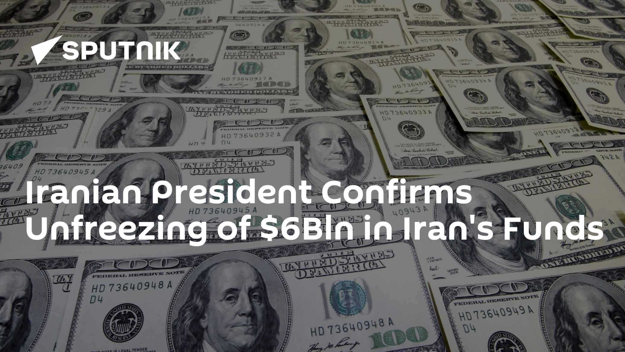 Iranian President Confirms Unfreezing of Bln in Iran’s Funds