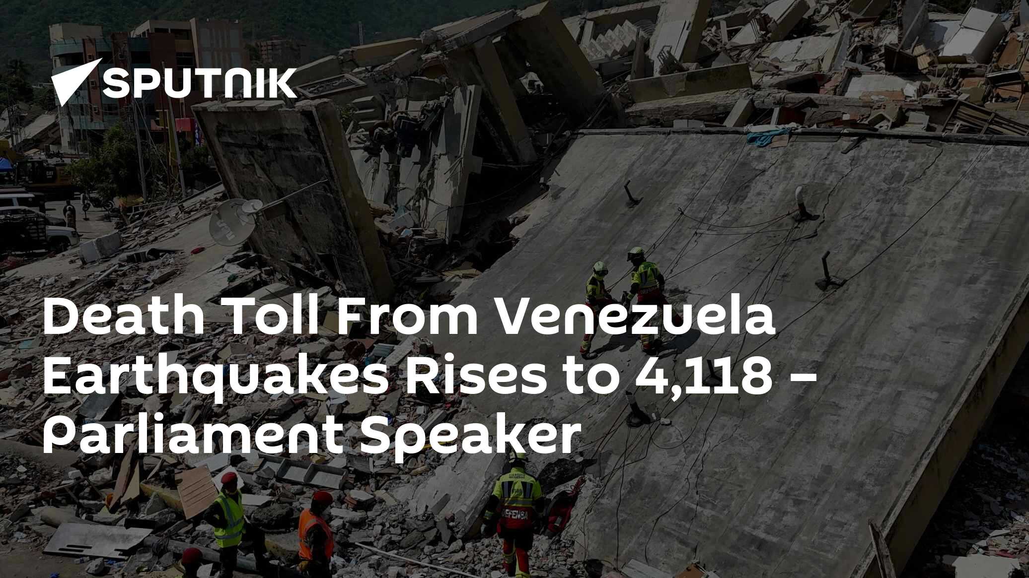 Death Toll From Venezuela Earthquakes Rises to 4,118 – Parliament Speaker
