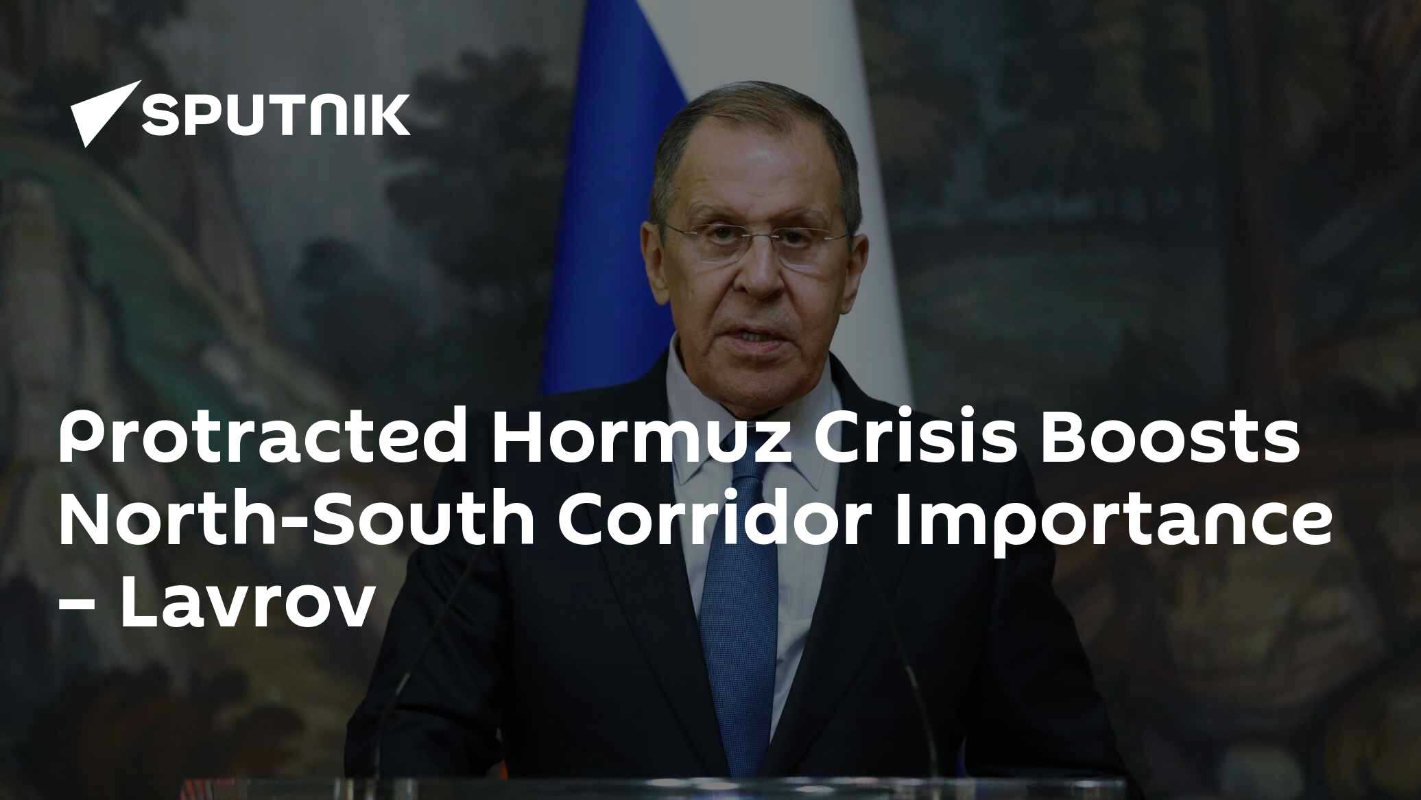 Protracted Hormuz Crisis Boosts North-South Corridor Importance – Lavrov