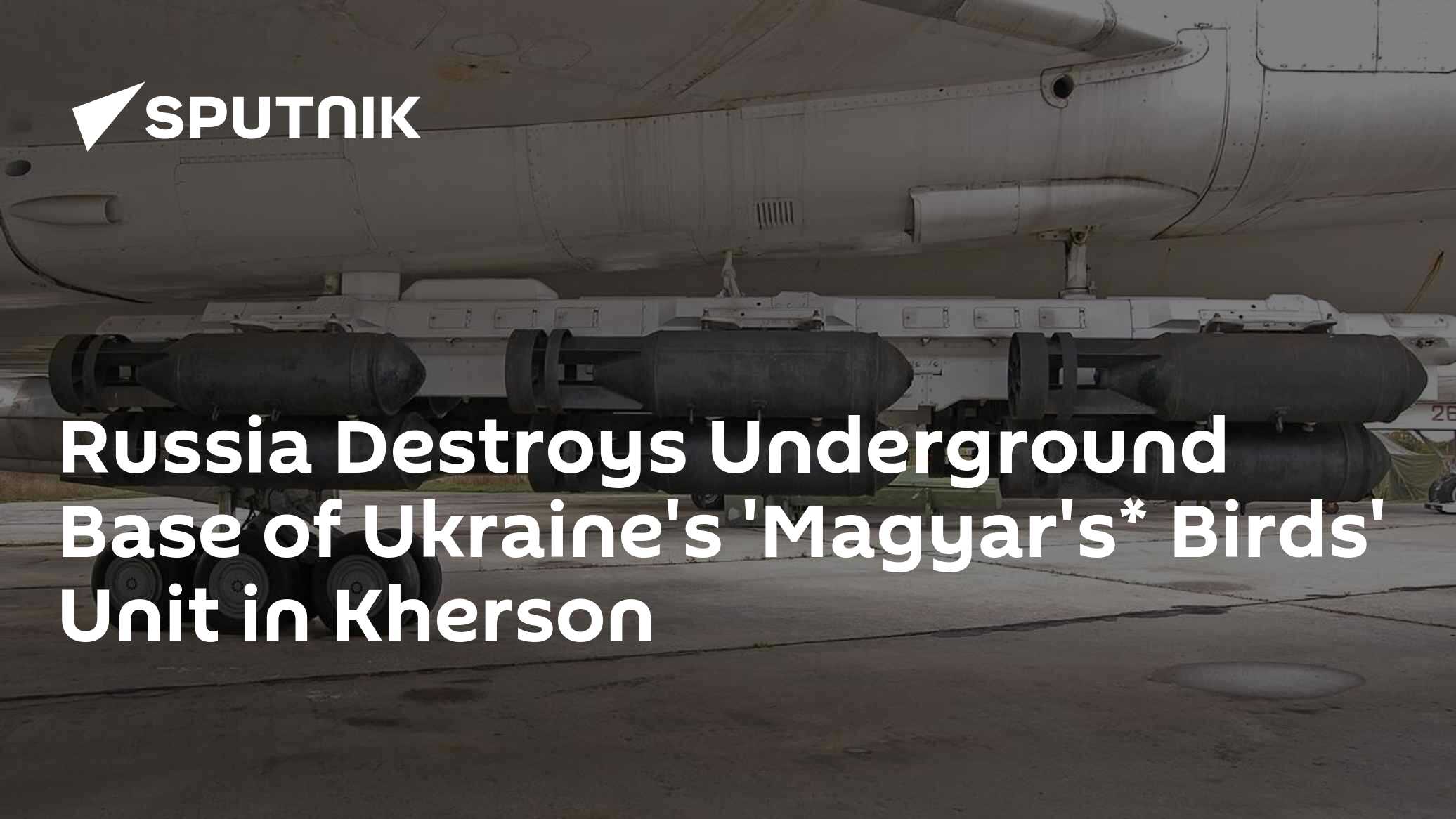 Rusya, Kherson'daki Ukrayna'nın 'Macar Kuşları' Birliği'nin Yeraltı Üssünü İmha Etti