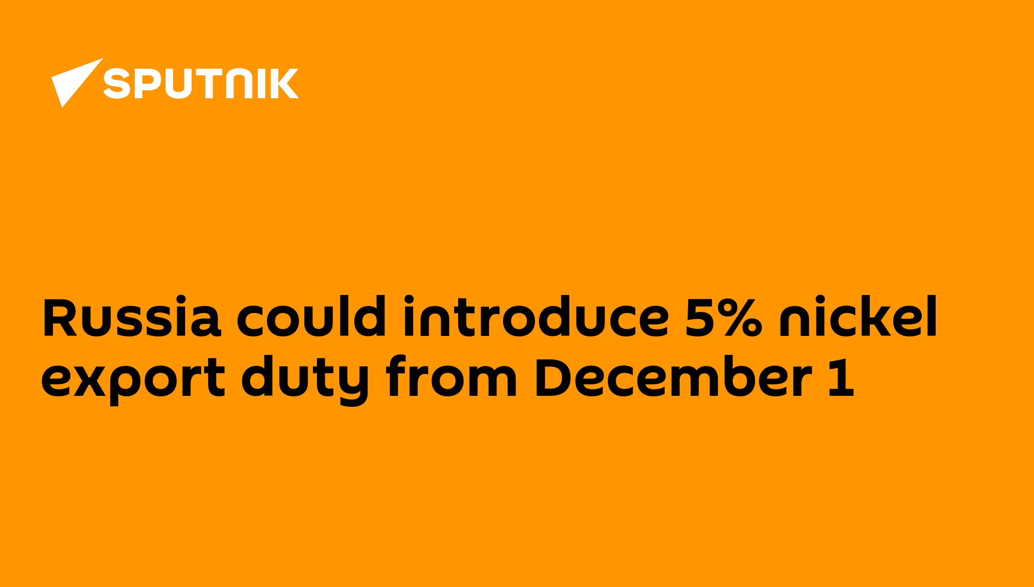 Russia could introduce 5 nickel export duty from December 1 30.09.2009, Sputnik International