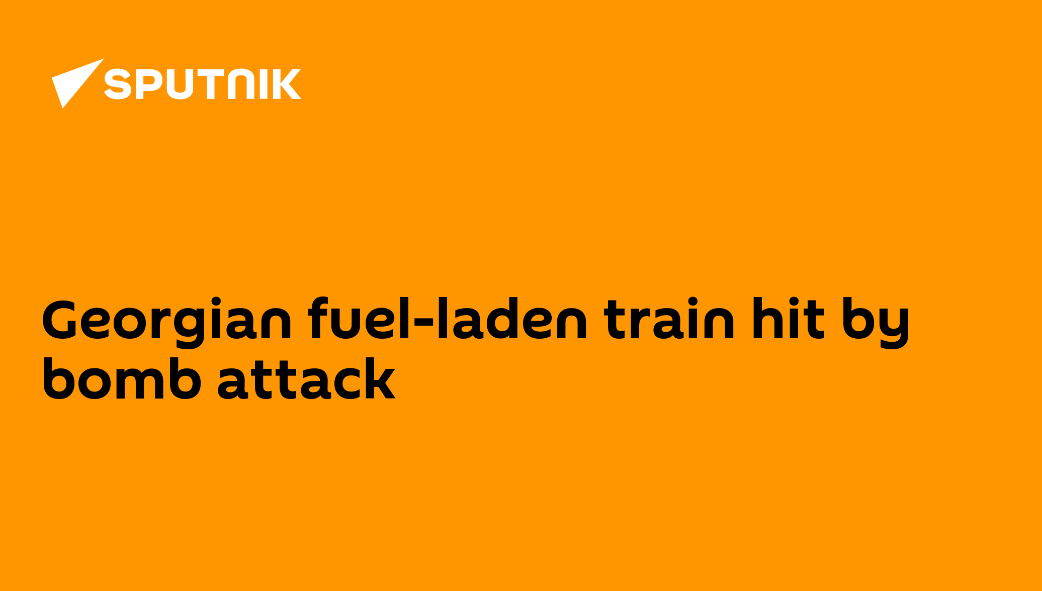 Georgian fuel-laden train hit by bomb attack - 21.10.2009, Sputnik ...