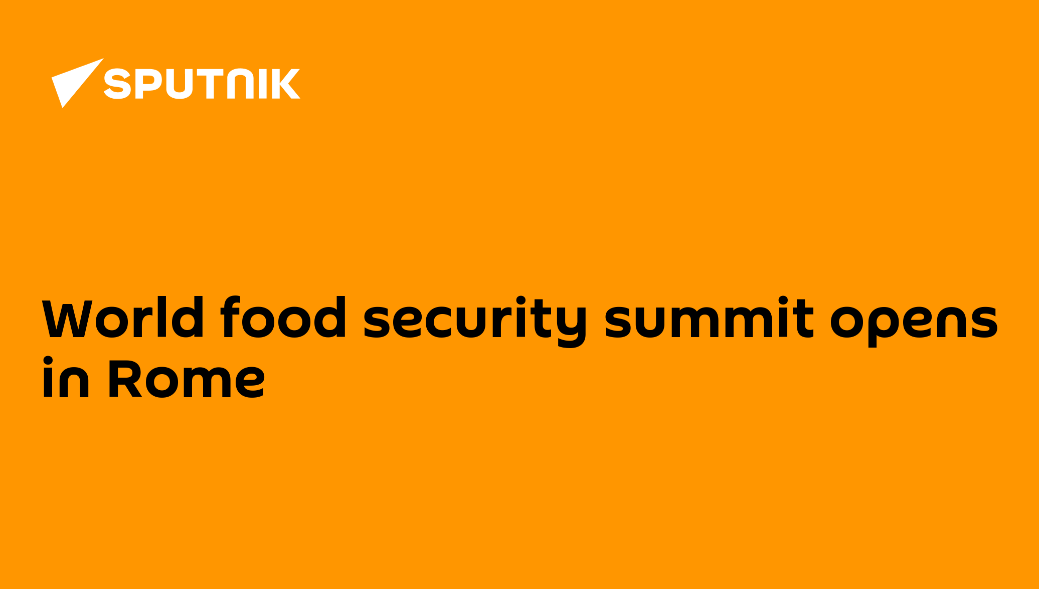 World Food Security Summit Opens In Rome 16 11 2009 Sputnik World Food Security Summit Opens In Rome 16 11 2009 Sputnik