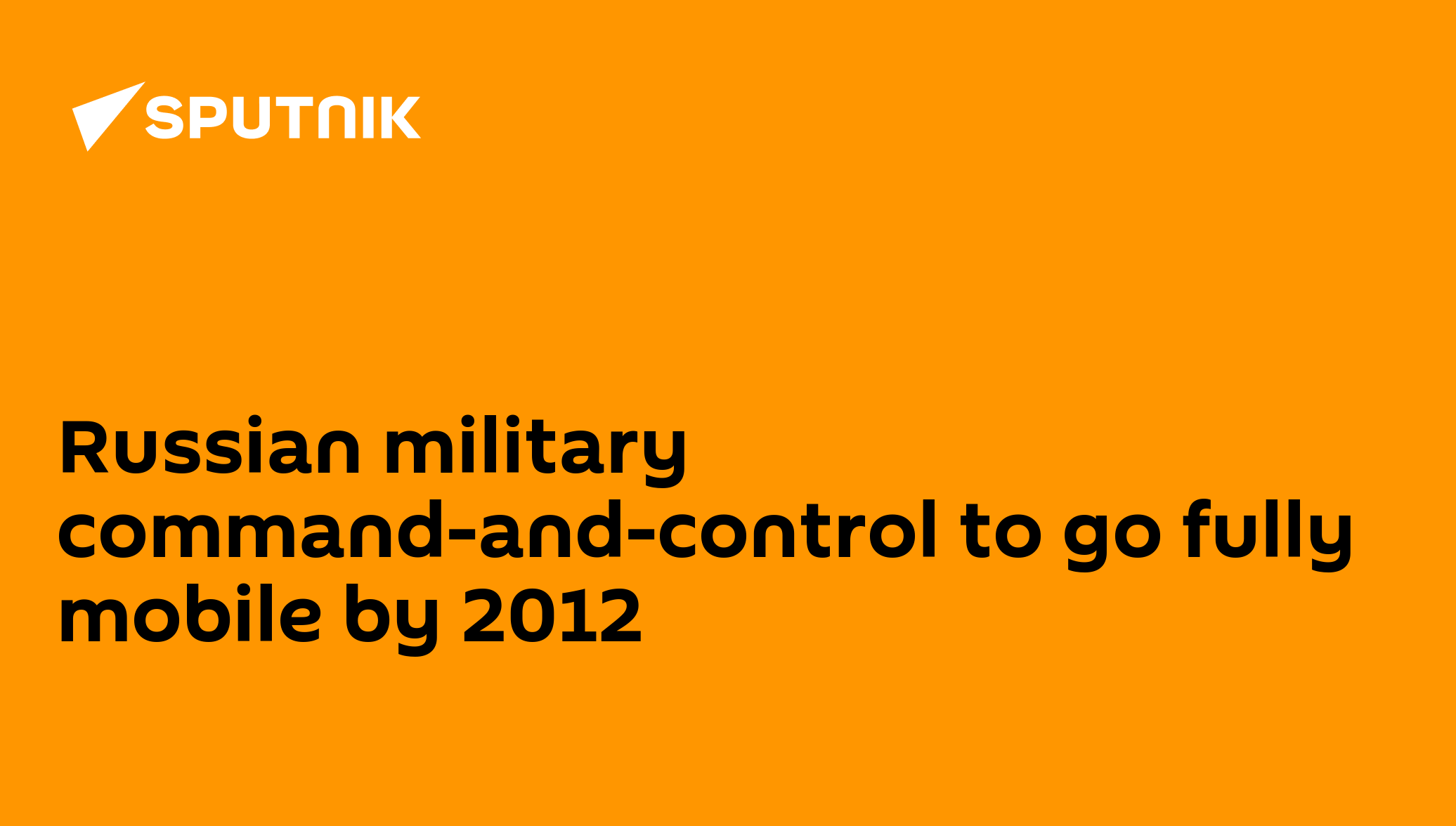 russian-military-command-and-control-to-go-fully-mobile-by-2012-18-01