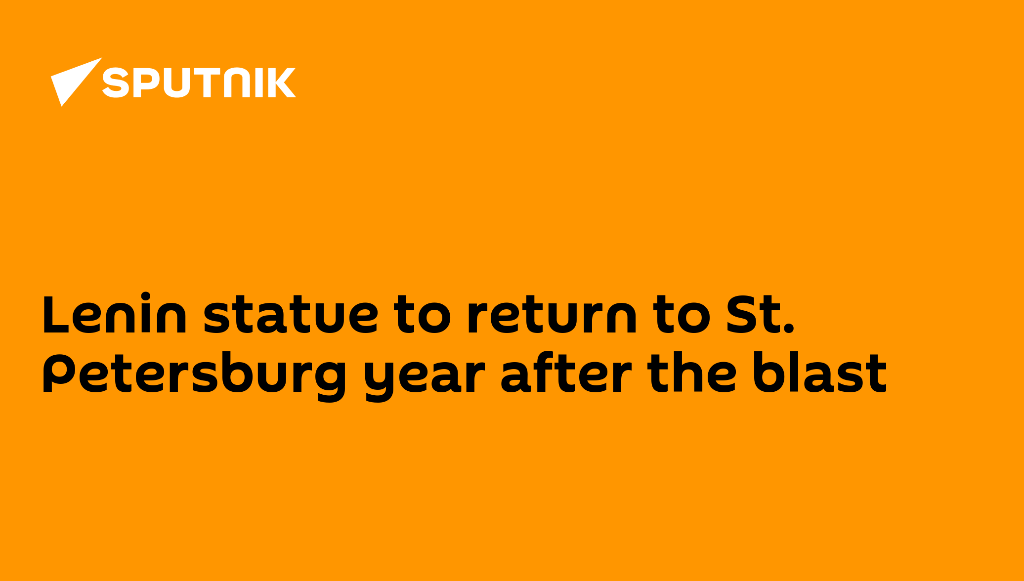 Lenin statue to return to St. Petersburg year after the blast - 01.04. ...