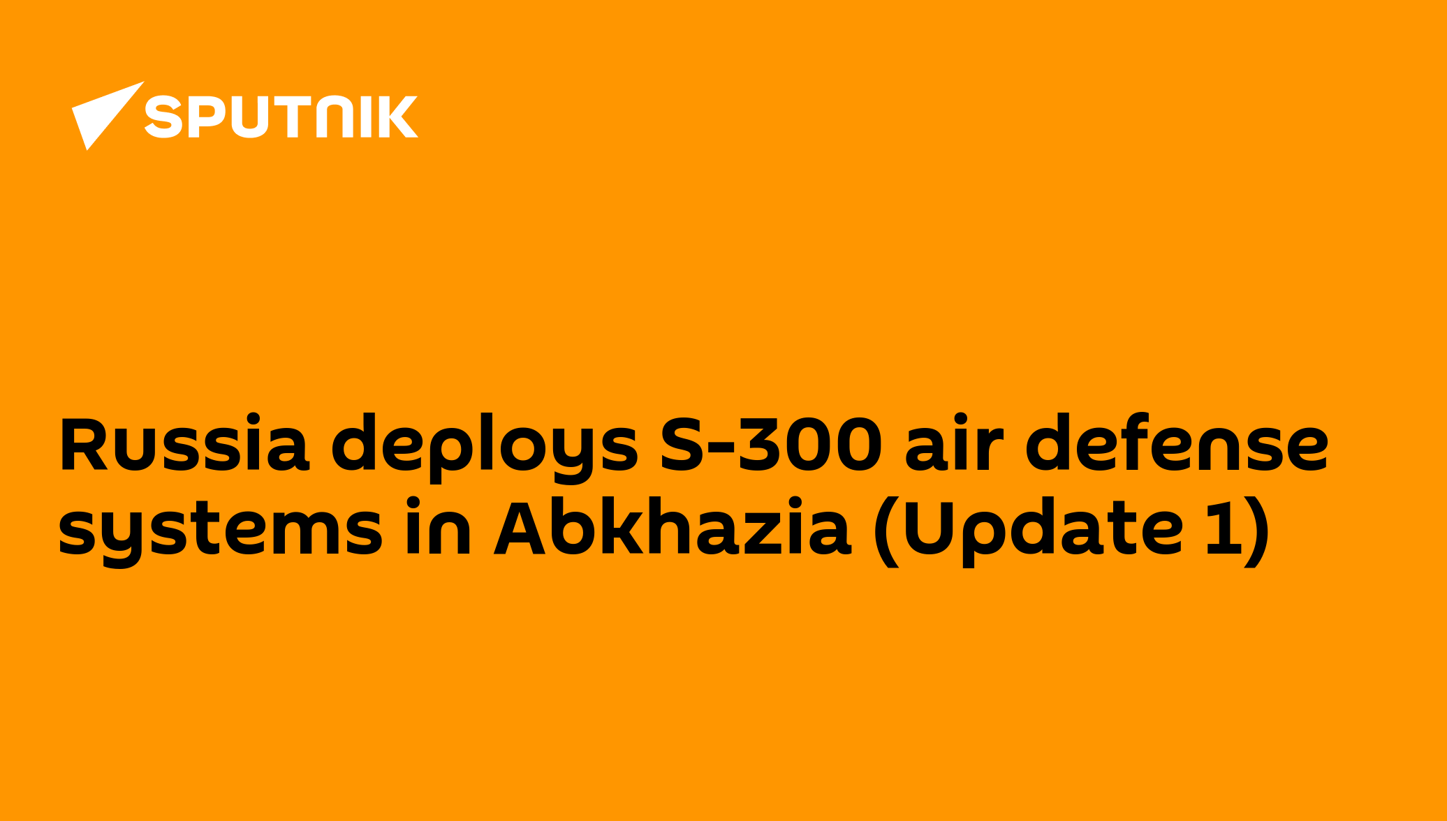 russia-deploys-s-300-air-defense-systems-in-abkhazia-update-1-11-08